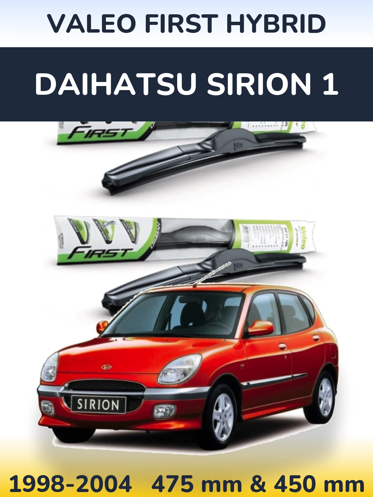Ștergătoare Valeo First Hybrid pentru Daihatsu SIrion 1