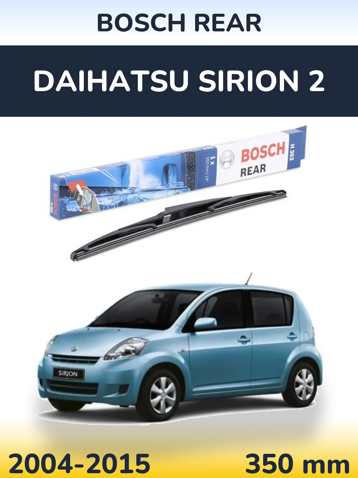 Ștergătoare BOSCH Rear pentru Daihatsu SIrion 2