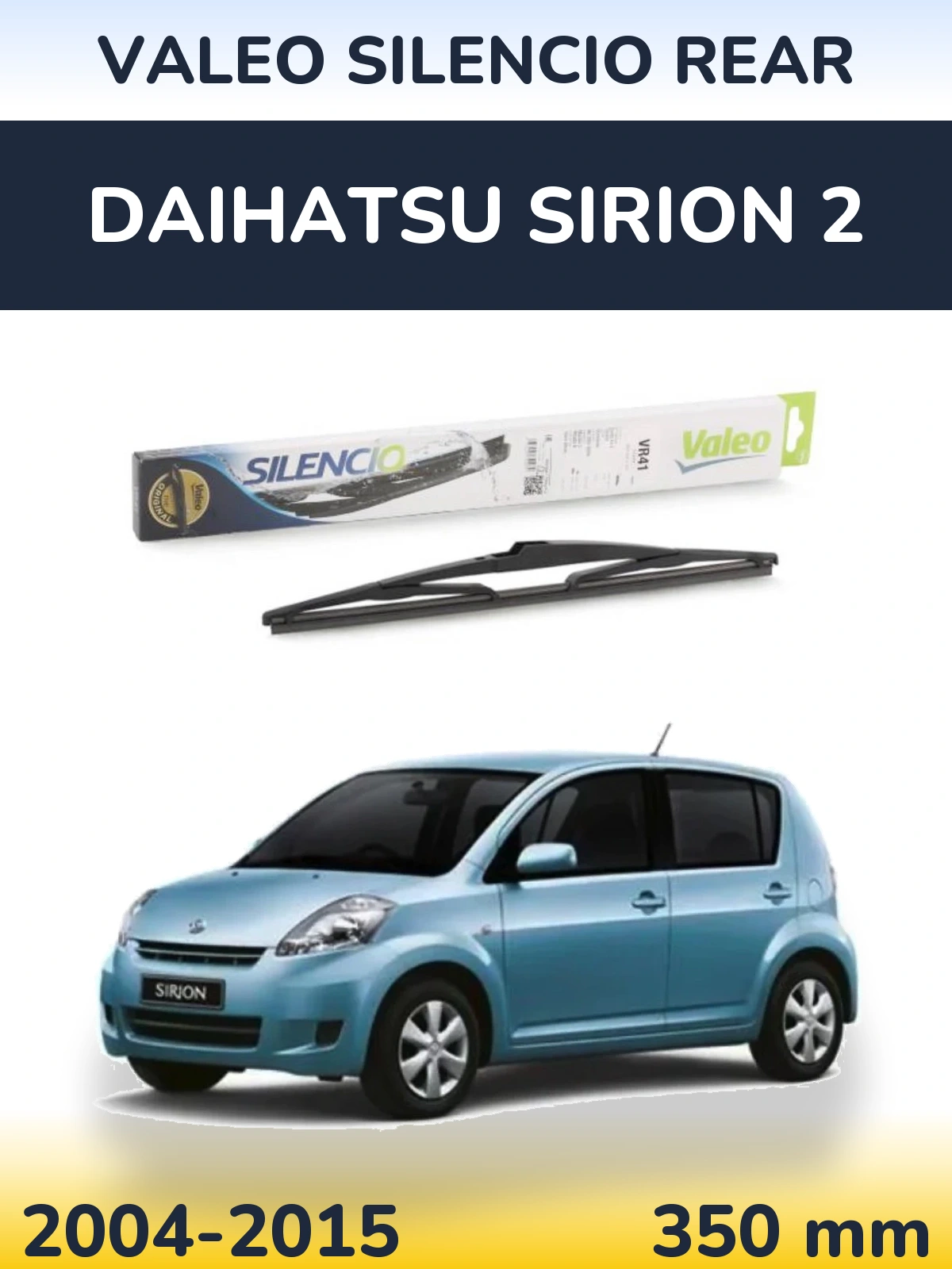 Ștergătoare Valeo Silencio Rear pentru Daihatsu SIrion 2