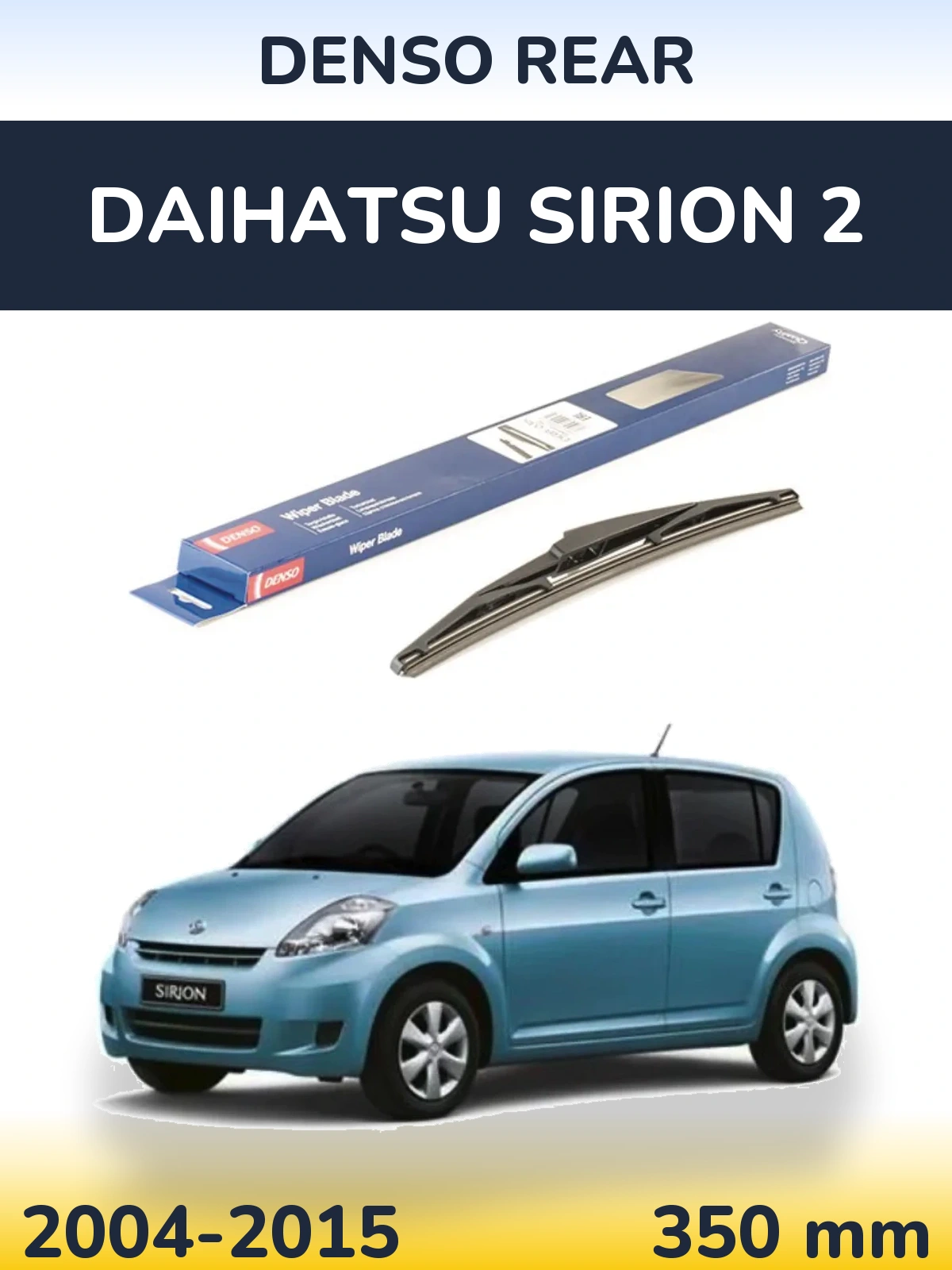 Ștergătoare Denso Rear pentru Daihatsu SIrion 2