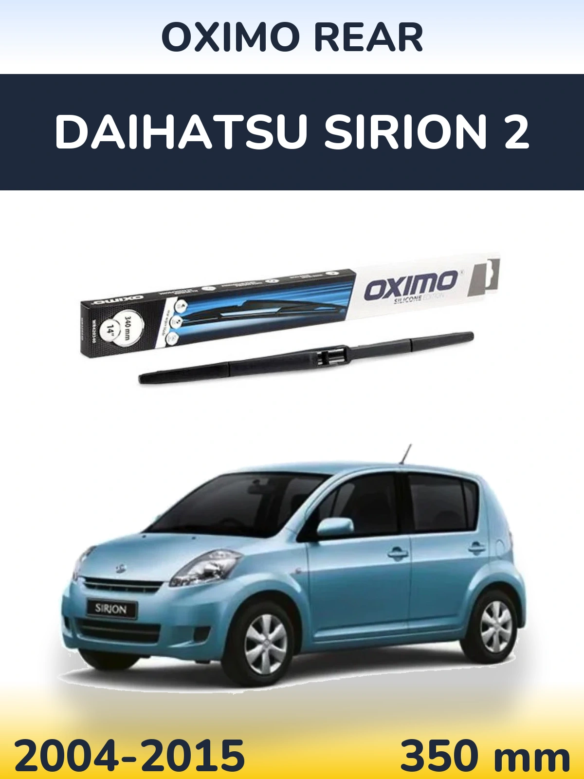 Ștergătoare Oximo Rear pentru Daihatsu SIrion 2