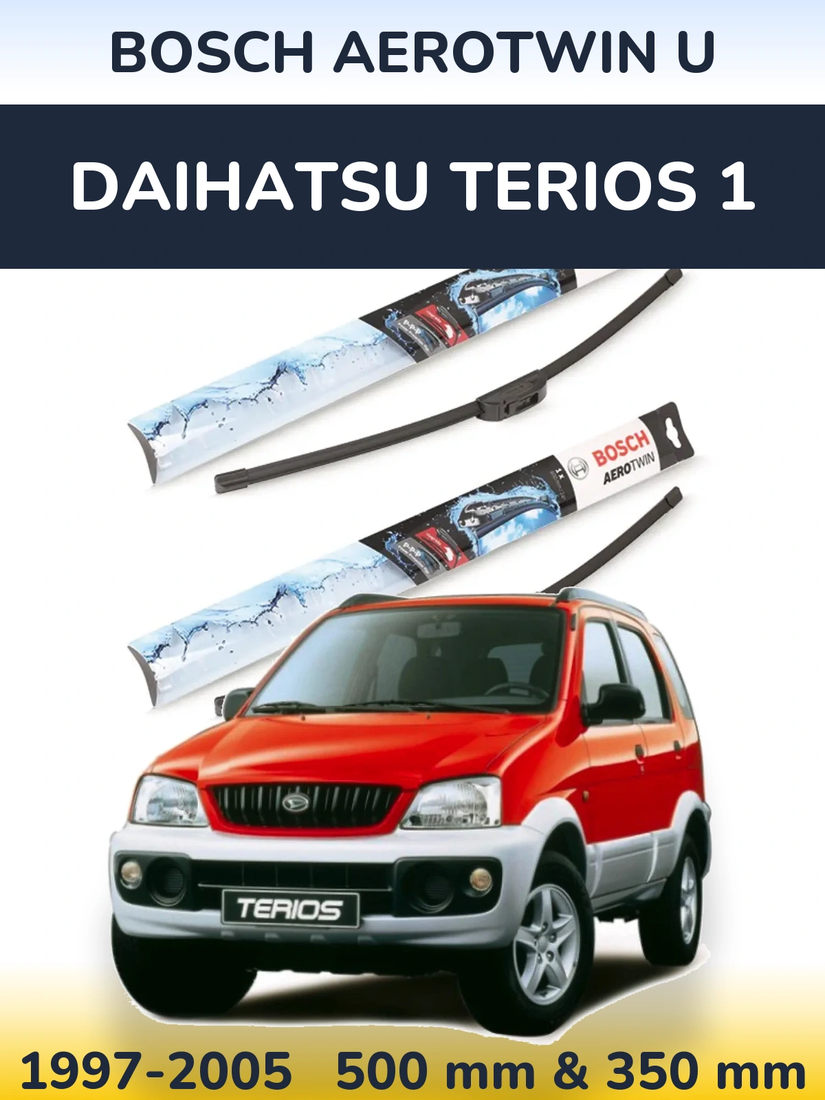 Ștergătoare BOSCH AeroTwin U pentru Daihatsu Terios 1