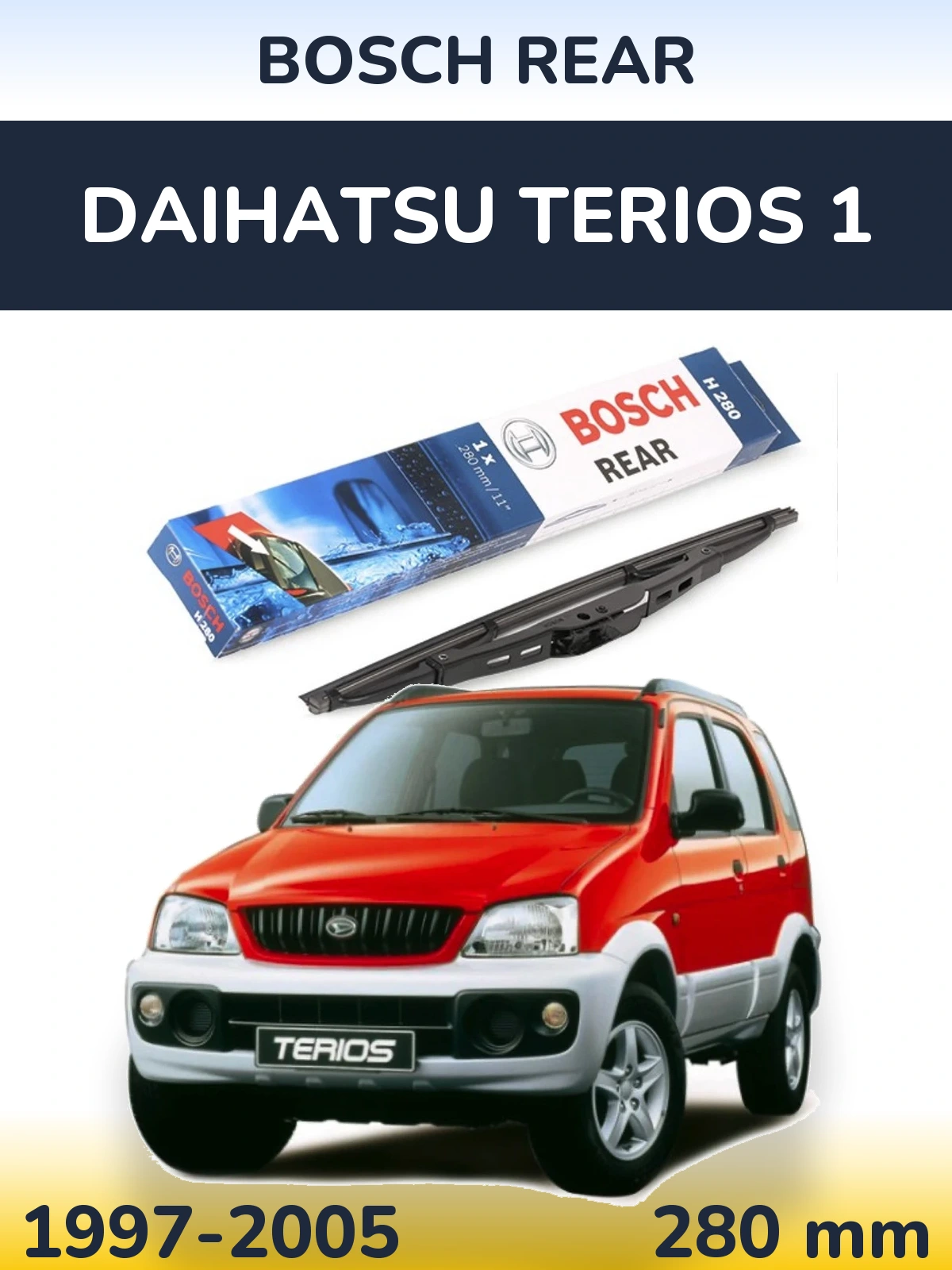 Ștergătoare BOSCH Rear pentru Daihatsu Terios 1