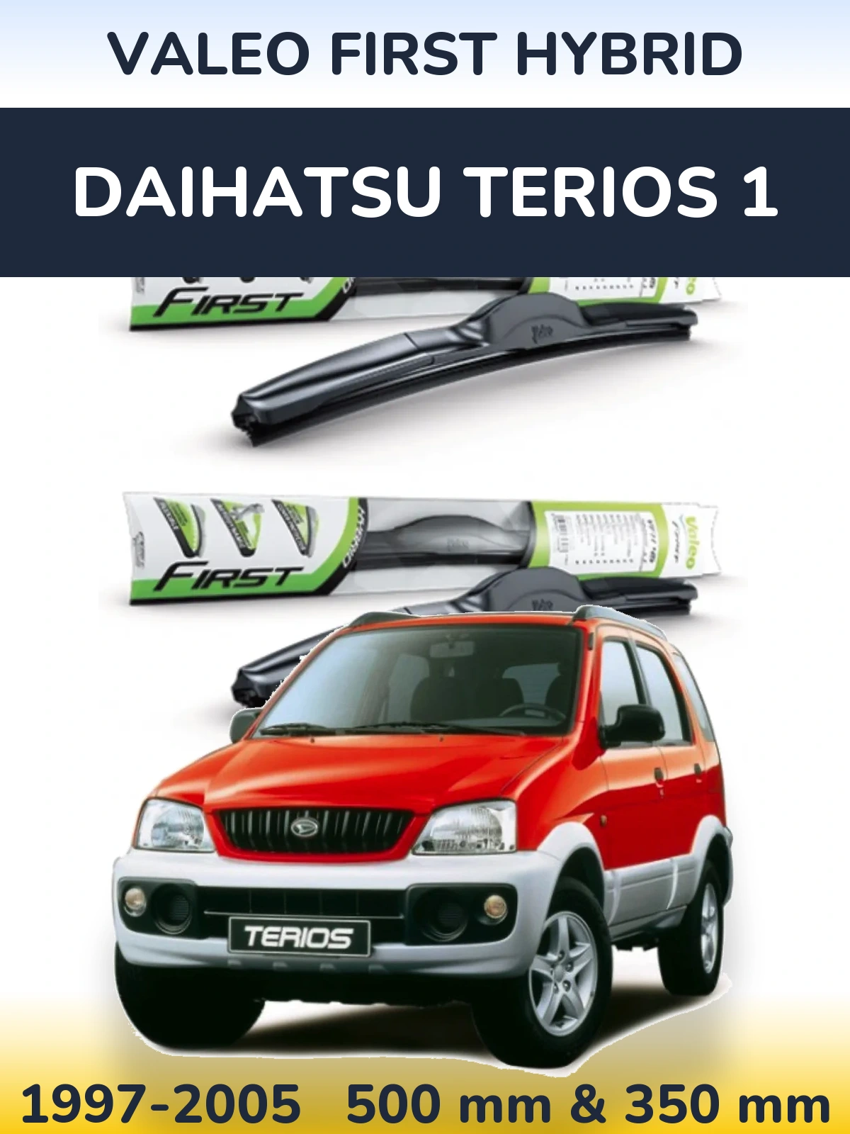 Ștergătoare Valeo First Hybrid pentru Daihatsu Terios 1