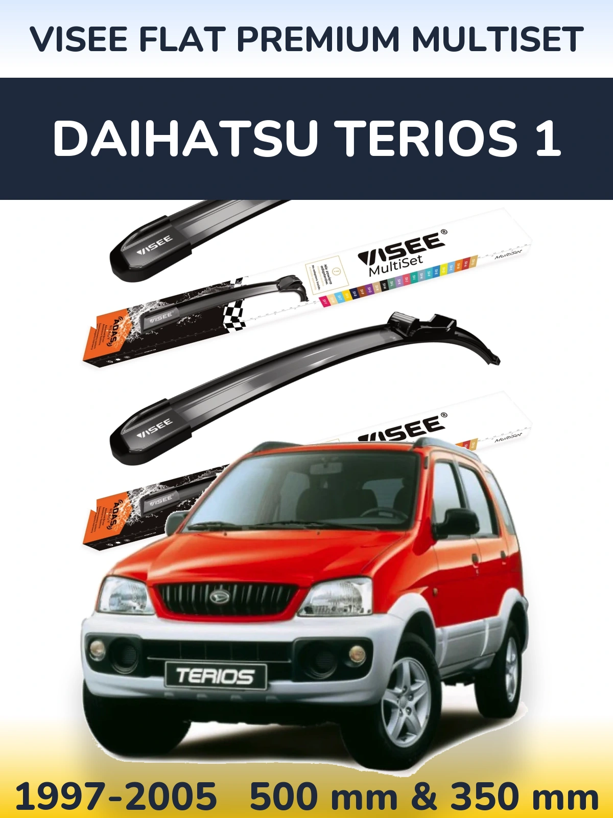 Ștergătoare VISEE FLAT PREMIUM MultiSet pentru Daihatsu Terios 1