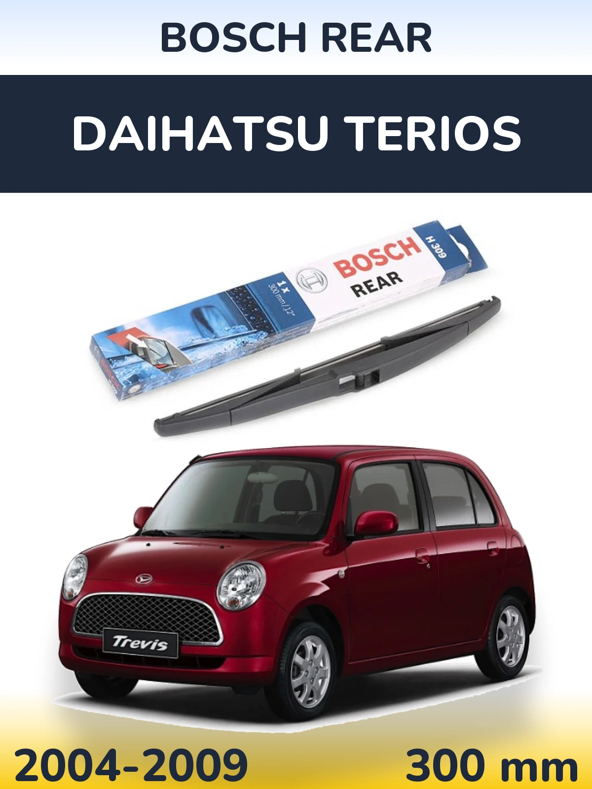 Ștergătoare BOSCH Rear pentru Daihatsu Terios
