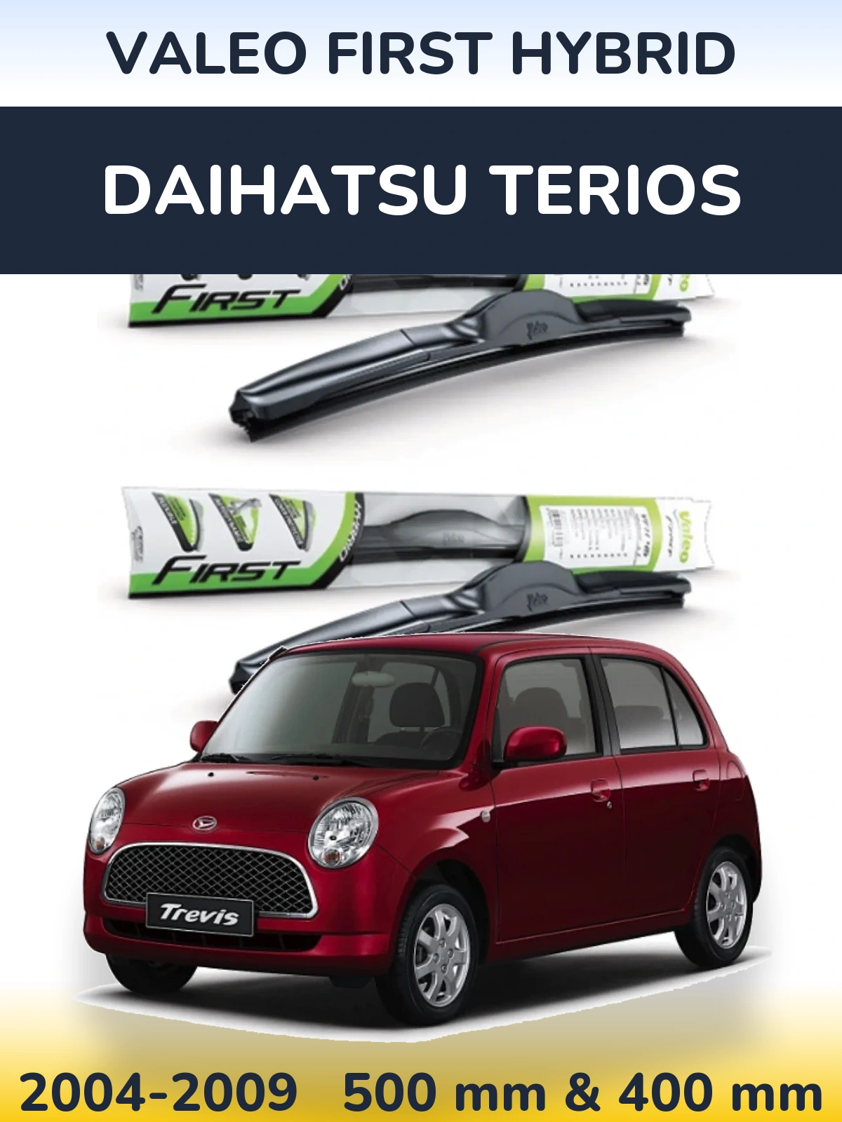 Комплект передних дворников Valeo First Hybrid 500 & 400 мм для Daihatsu Terios 2004-2009