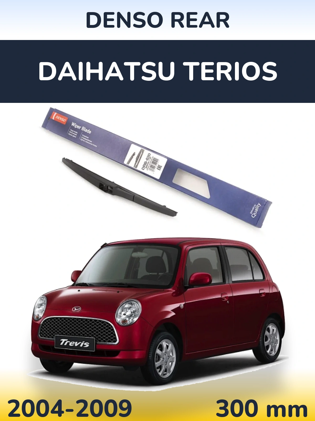 Ștergătoare Denso Rear pentru Daihatsu Terios