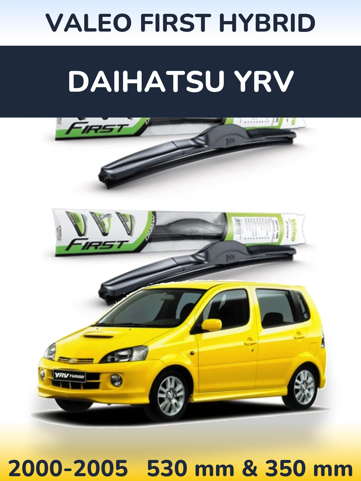 Ștergătoare Valeo First Hybrid pentru Daihatsu YRV
