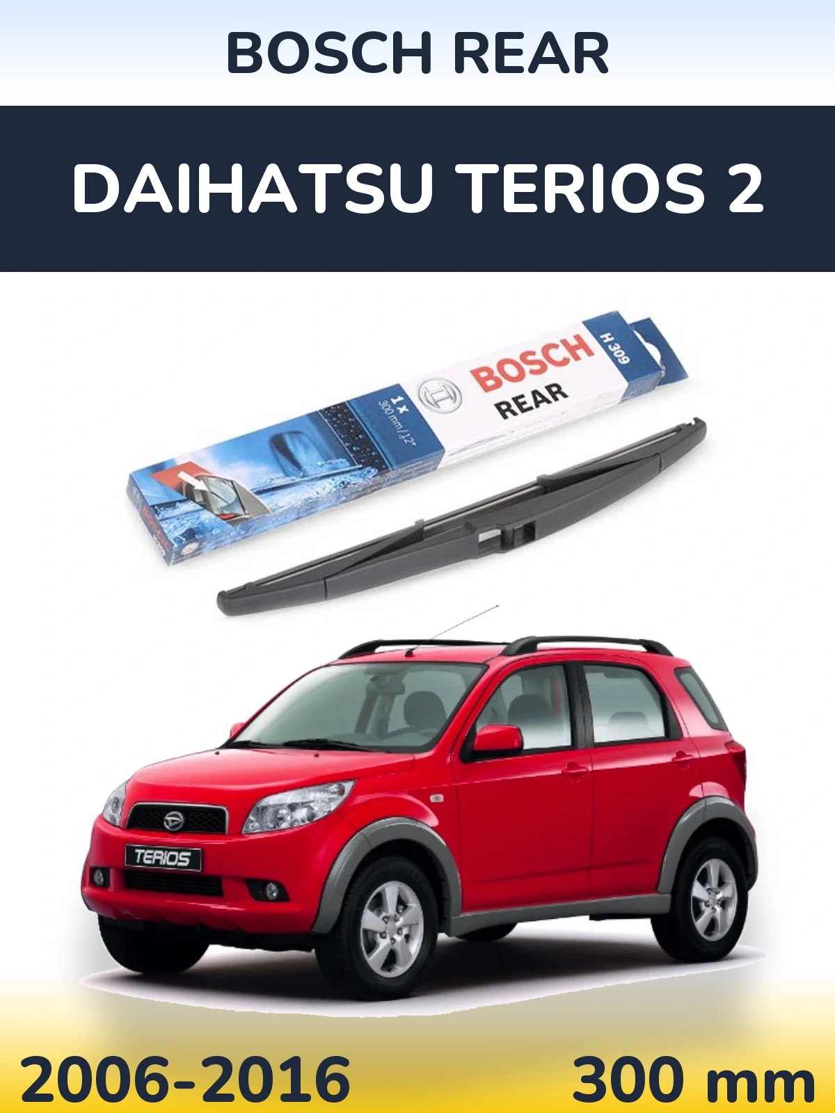 Ștergătoare BOSCH Rear pentru Daihatsu Terios 2