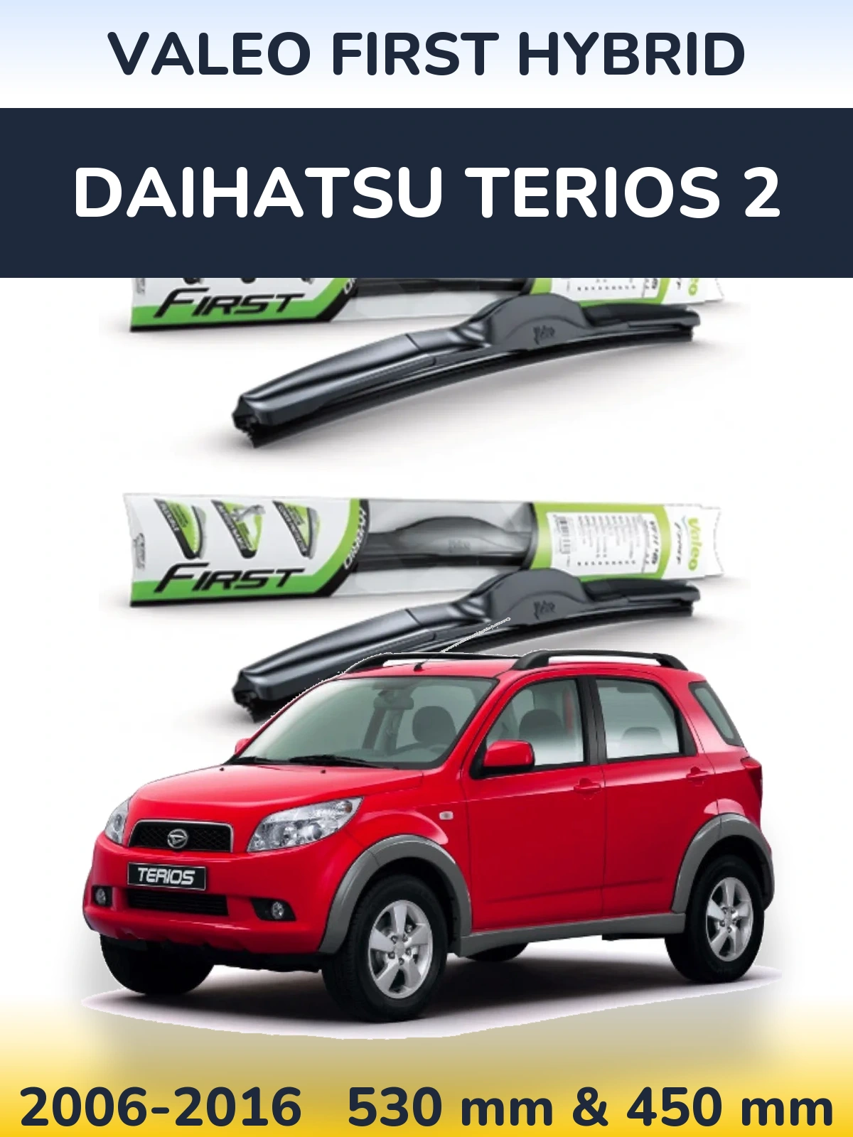 Ștergătoare Valeo First Hybrid pentru Daihatsu Terios 2