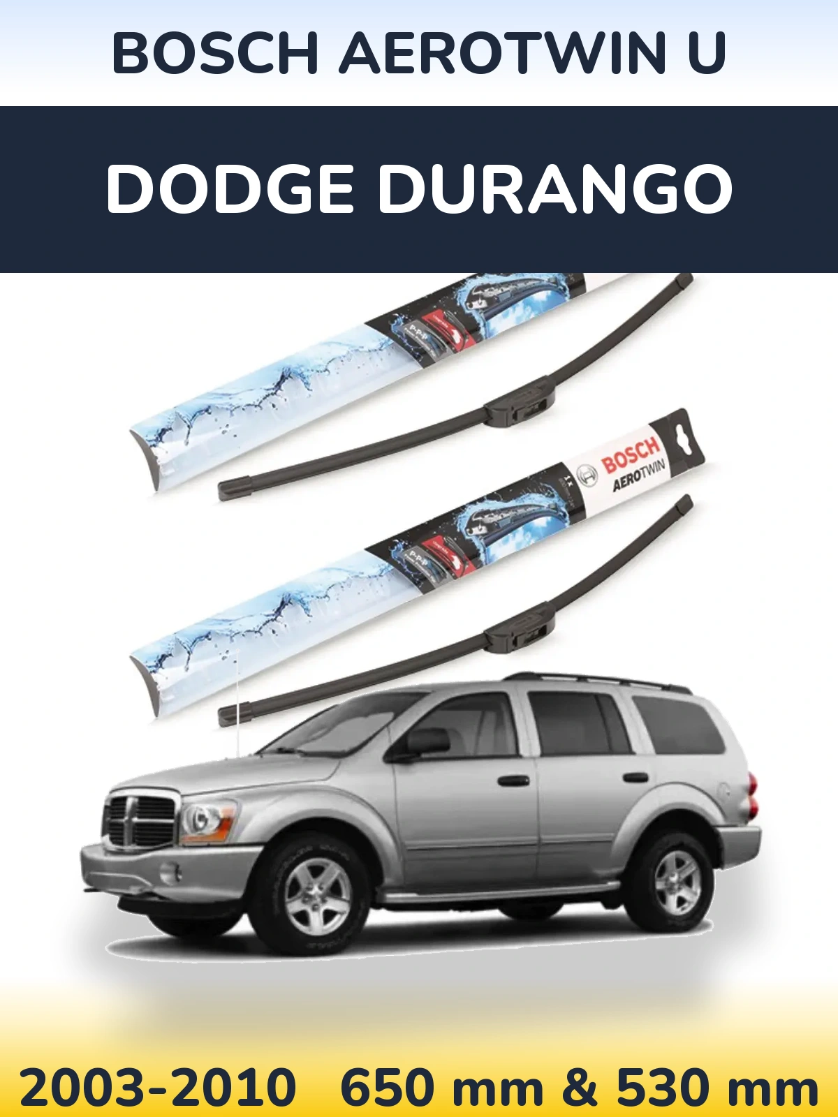 Комплект передніх щіток BOSCH AeroTwin U 650 & 530 мм для Dodge Durango 2003-2010