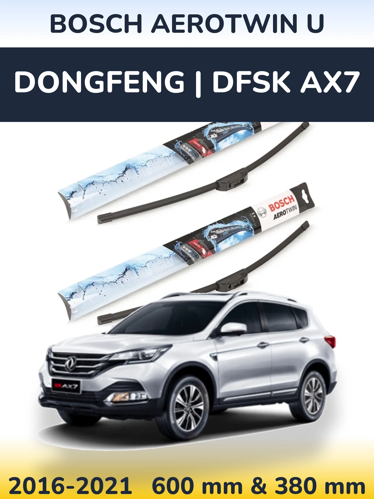 Ștergătoare BOSCH AeroTwin U pentru DongFeng | DFSK AX7