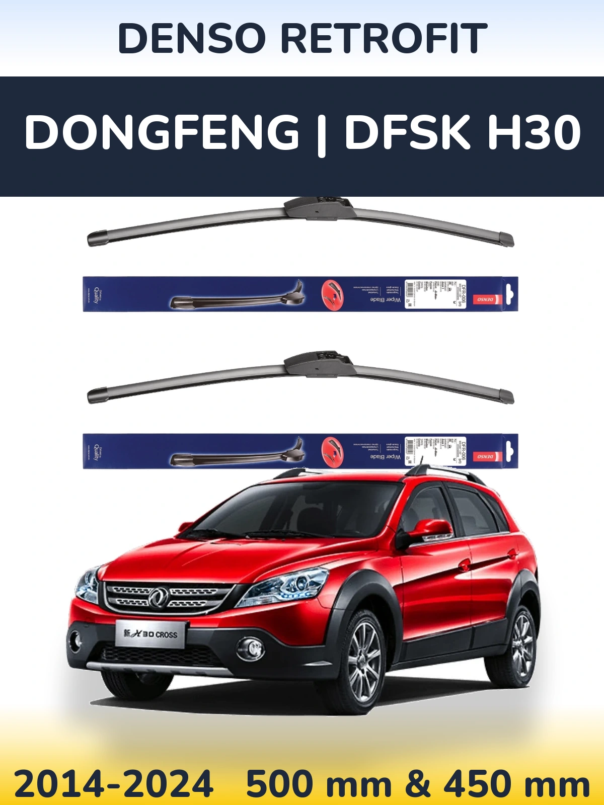 Ștergătoare Denso Retrofit pentru DongFeng | DFSK H30