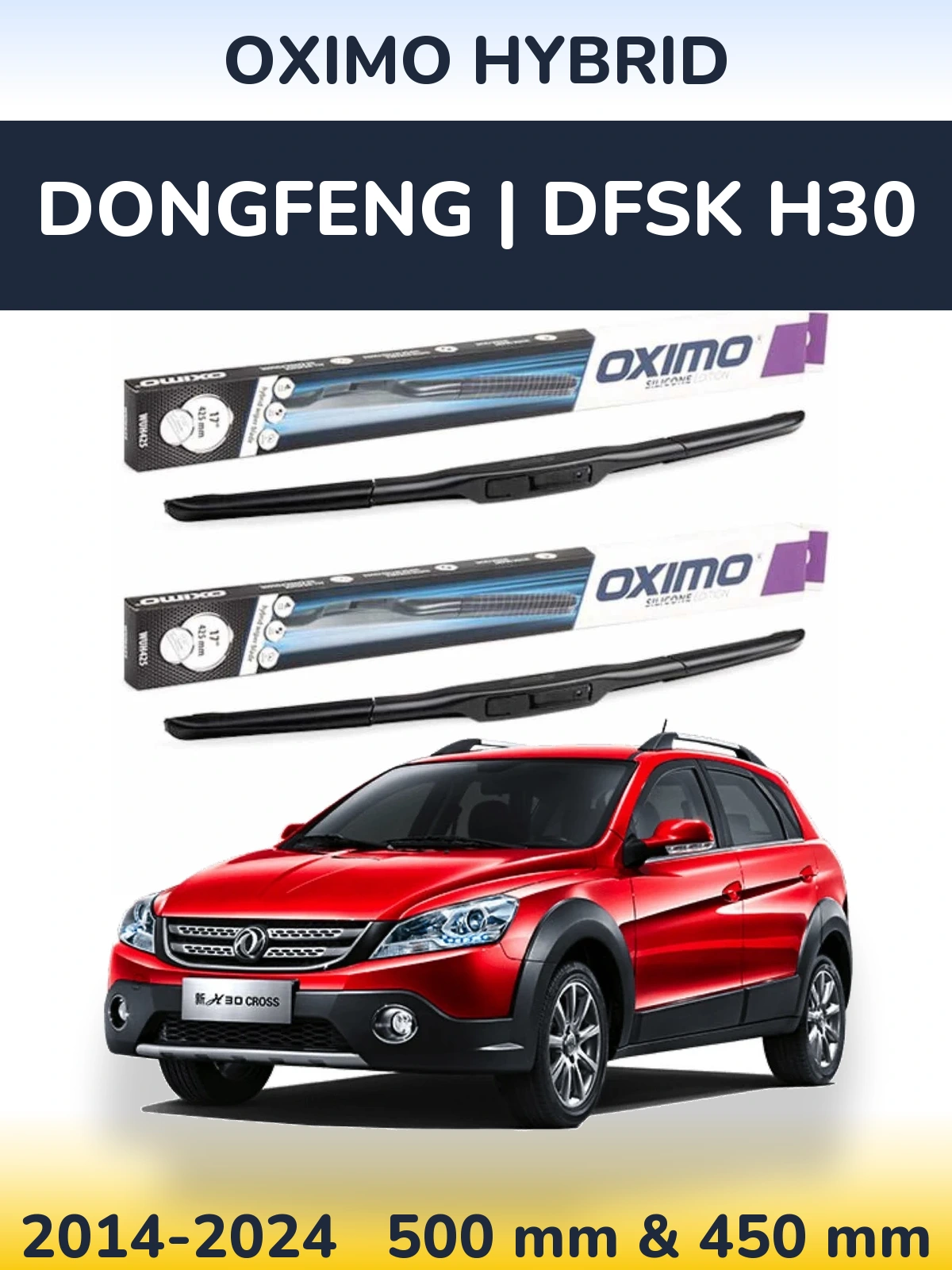 Ștergătoare Oximo Hybrid pentru DongFeng | DFSK H30