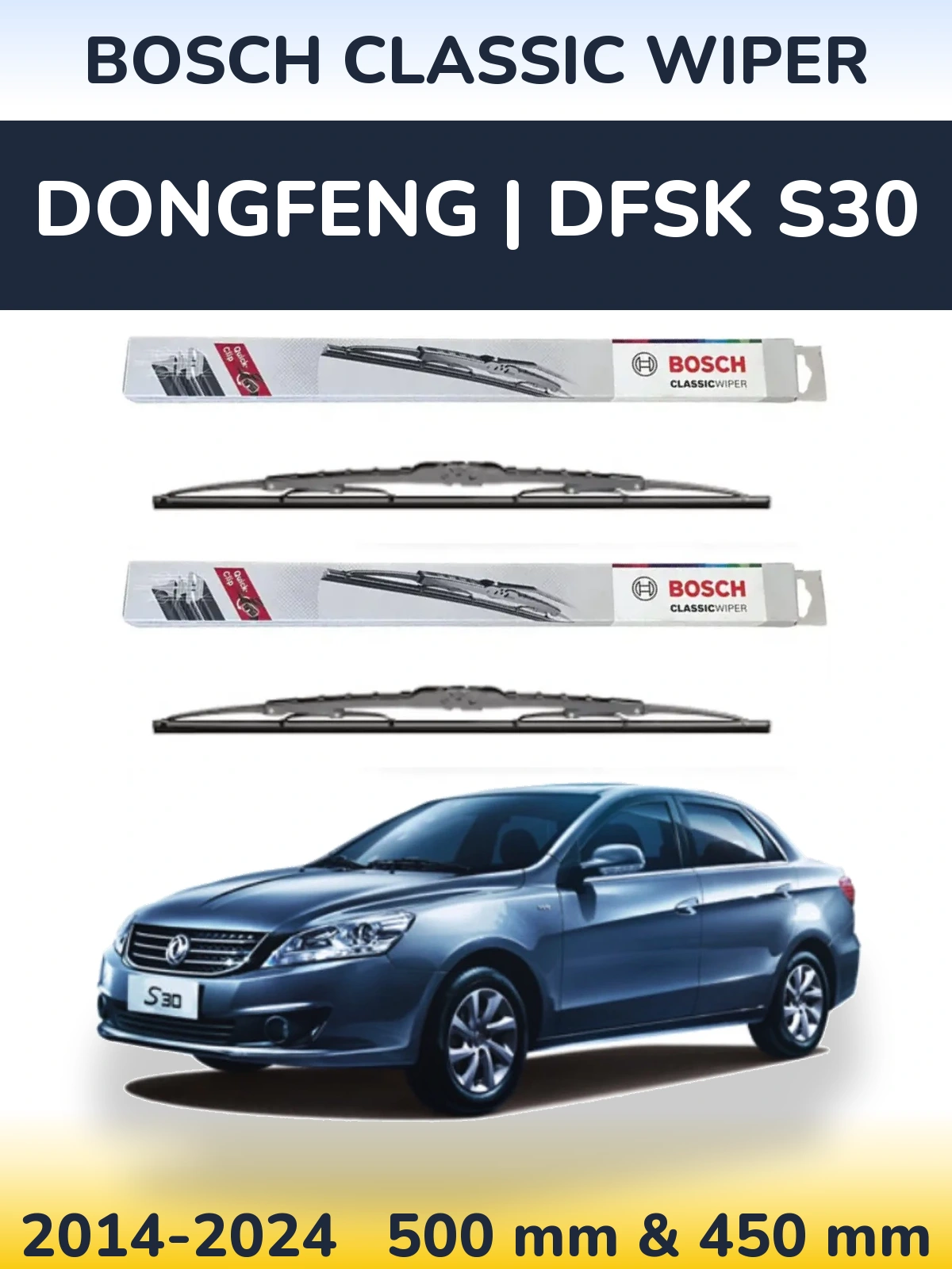 Ștergătoare BOSCH Classic Wiper pentru DongFeng | DFSK S30