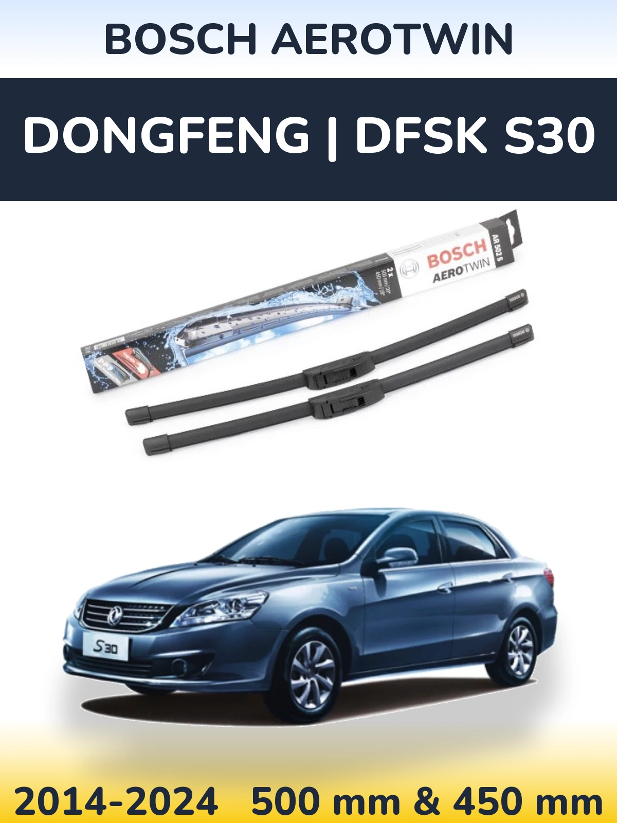 Ștergătoare BOSCH AeroTwin pentru DongFeng | DFSK S30