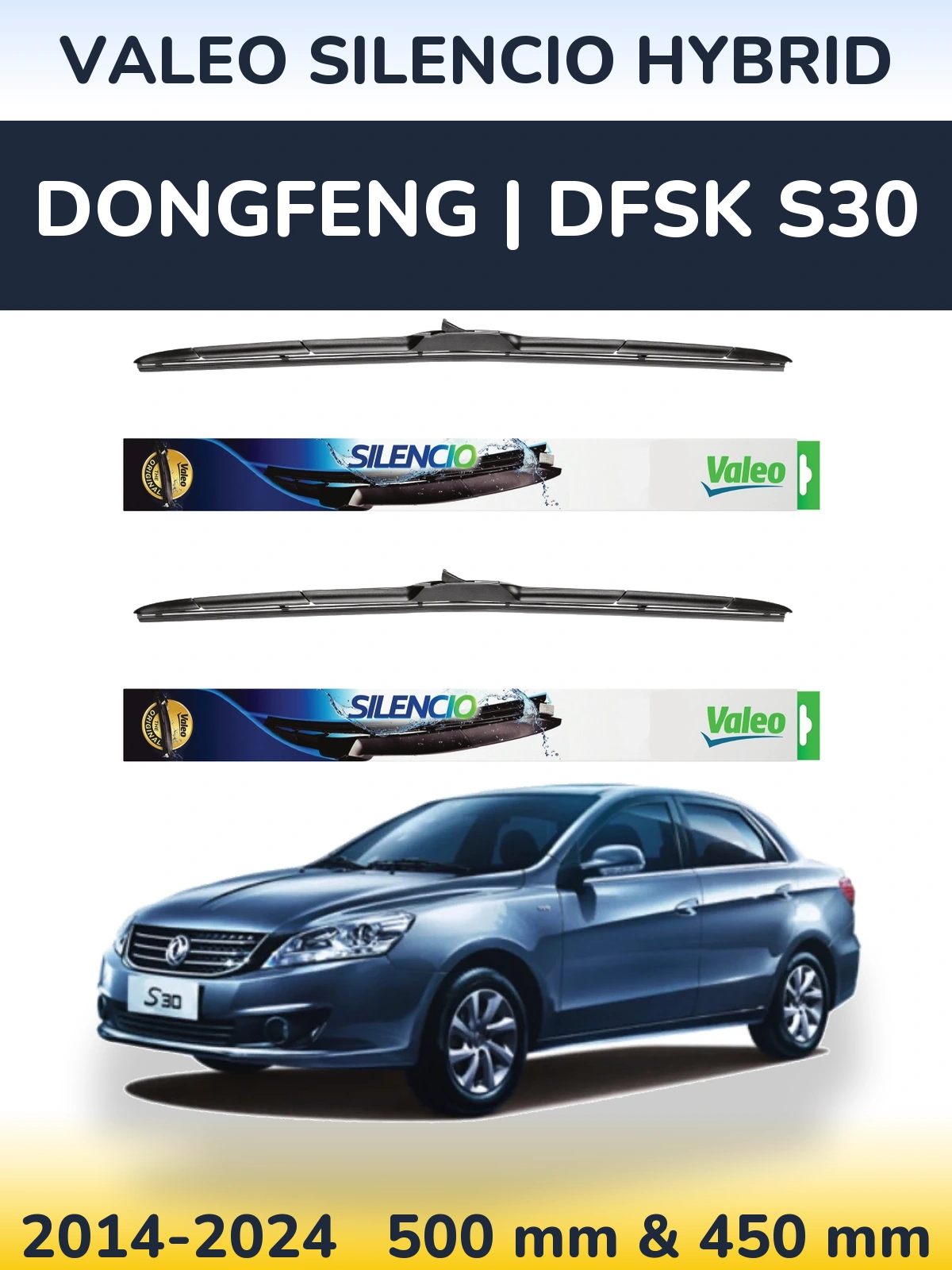 Ștergătoare Valeo Silencio Hybrid pentru DongFeng | DFSK S30