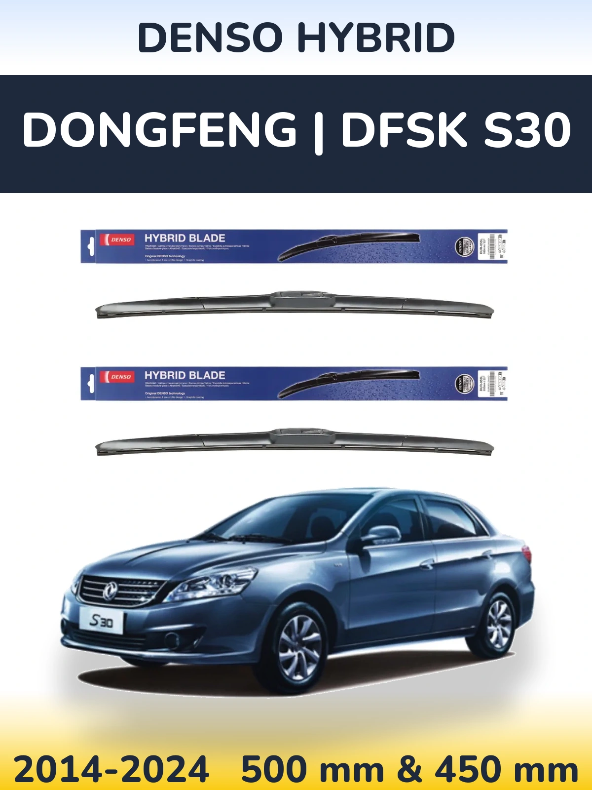 Ștergătoare Denso Hybrid pentru DongFeng | DFSK S30