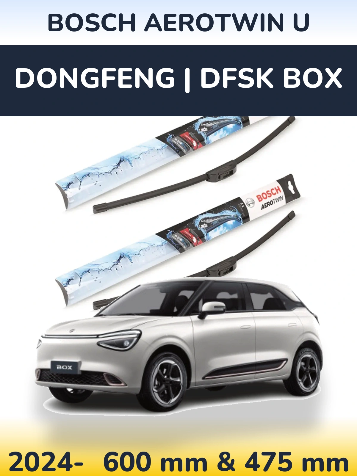 Ștergătoare BOSCH AeroTwin U pentru DongFeng | DFSK Box
