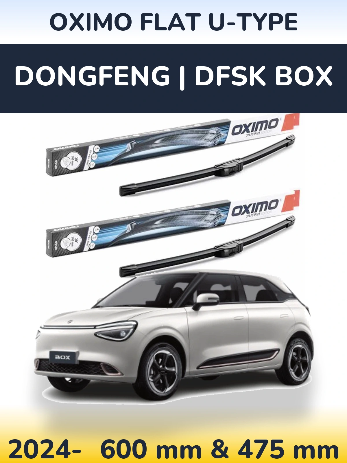 Ștergătoare Oximo Flat U-type pentru DongFeng | DFSK Box