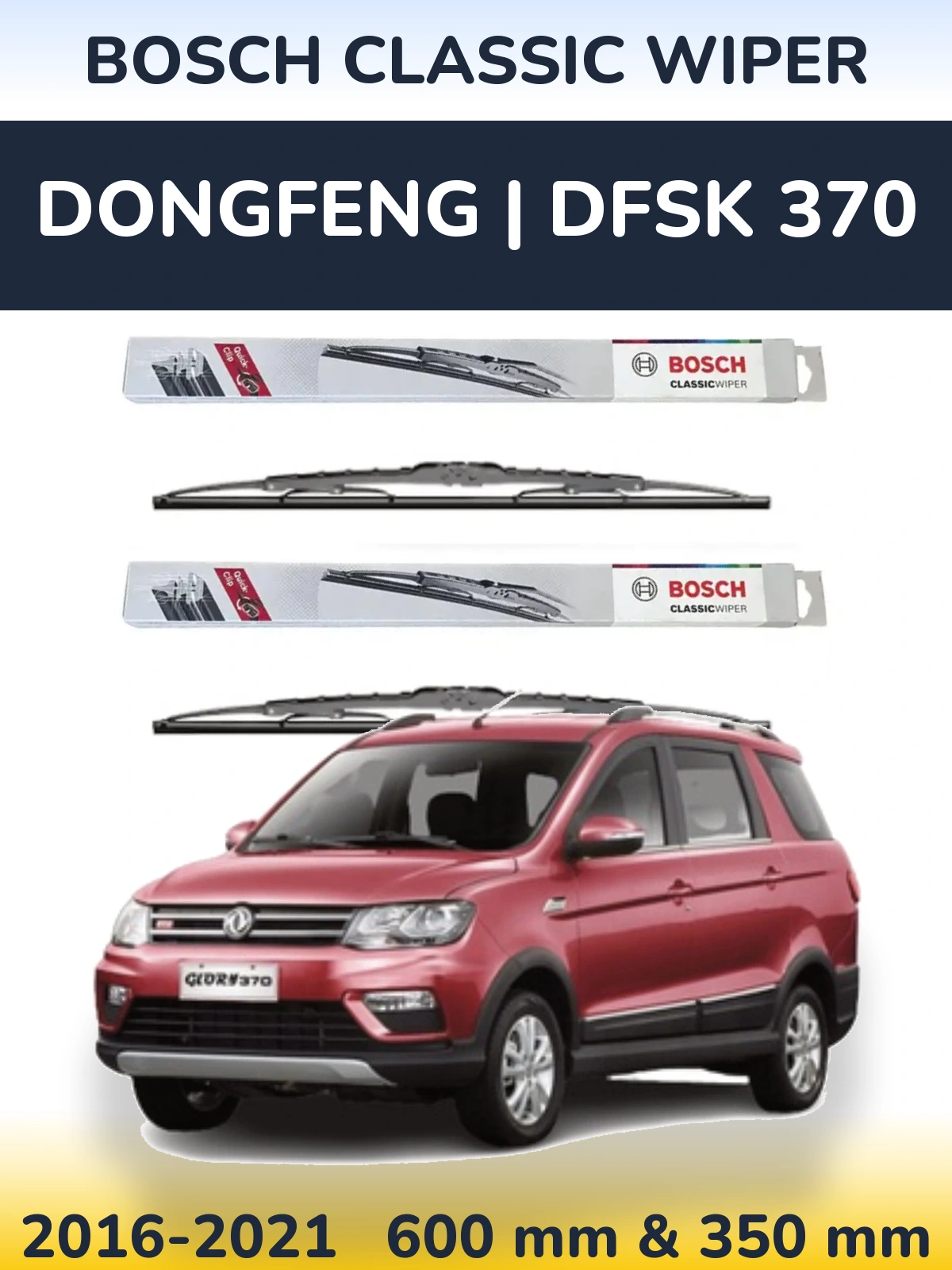 Ștergătoare BOSCH Classic Wiper pentru DongFeng | DFSK 370