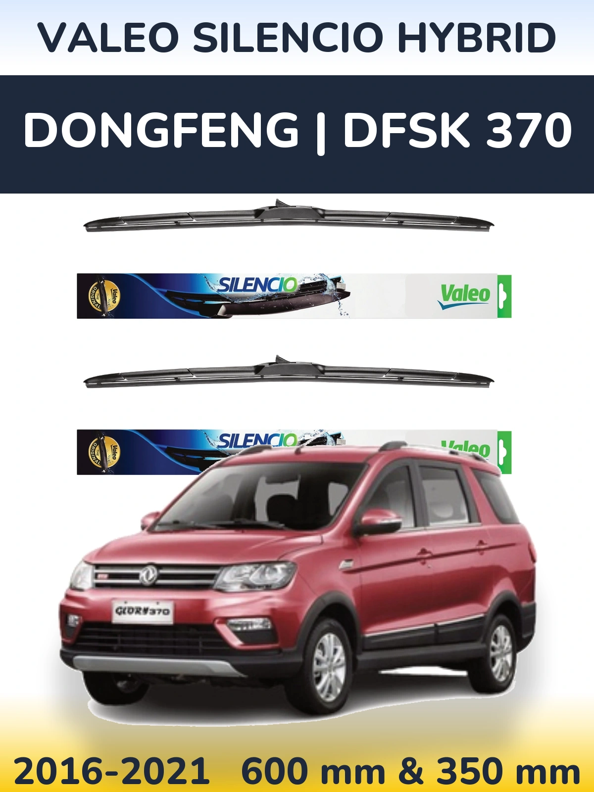 Ștergătoare Valeo Silencio Hybrid pentru DongFeng | DFSK 370