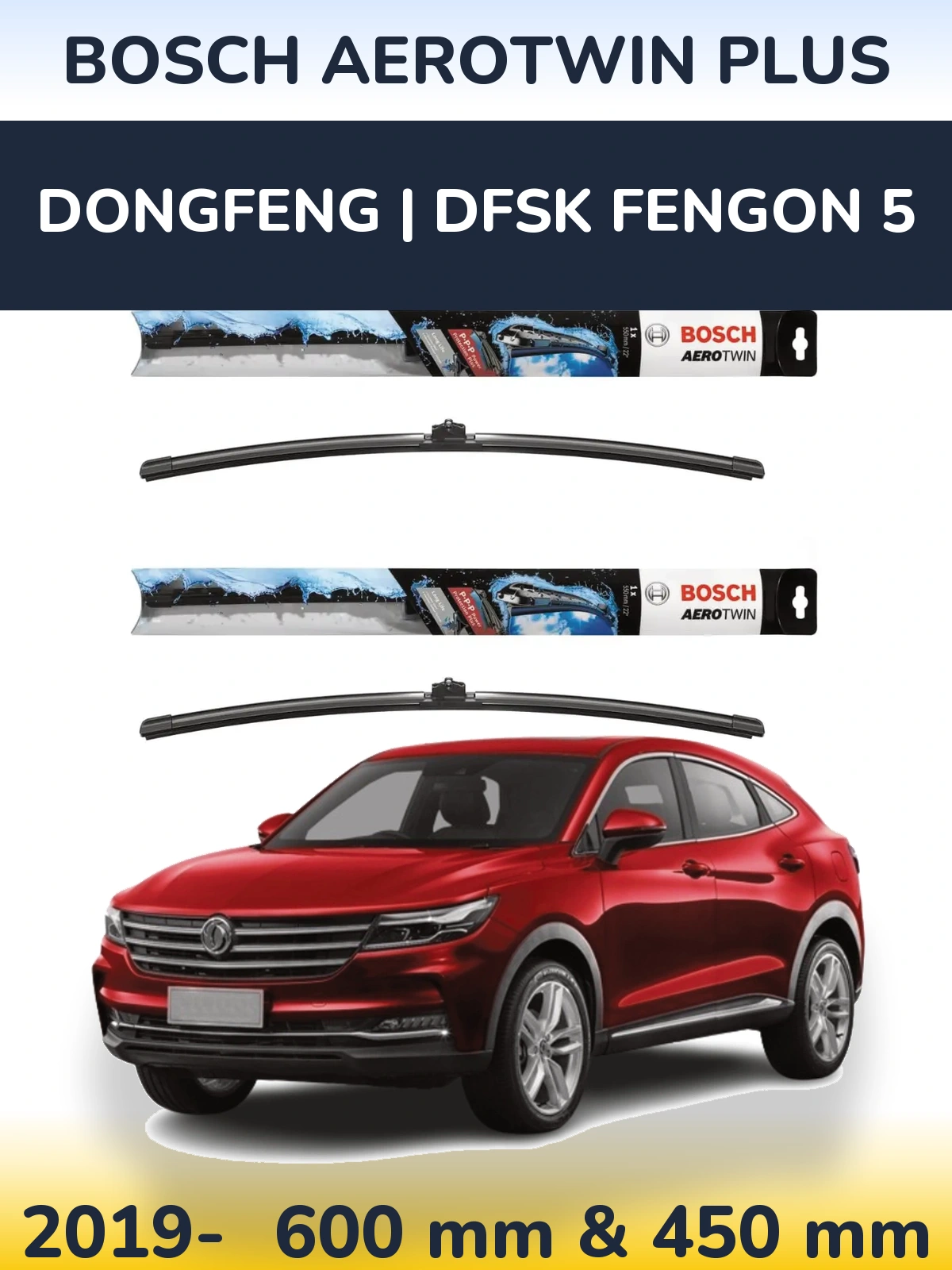 Ștergătoare BOSCH AeroTwin Plus pentru DongFeng | DFSK Fengon 5
