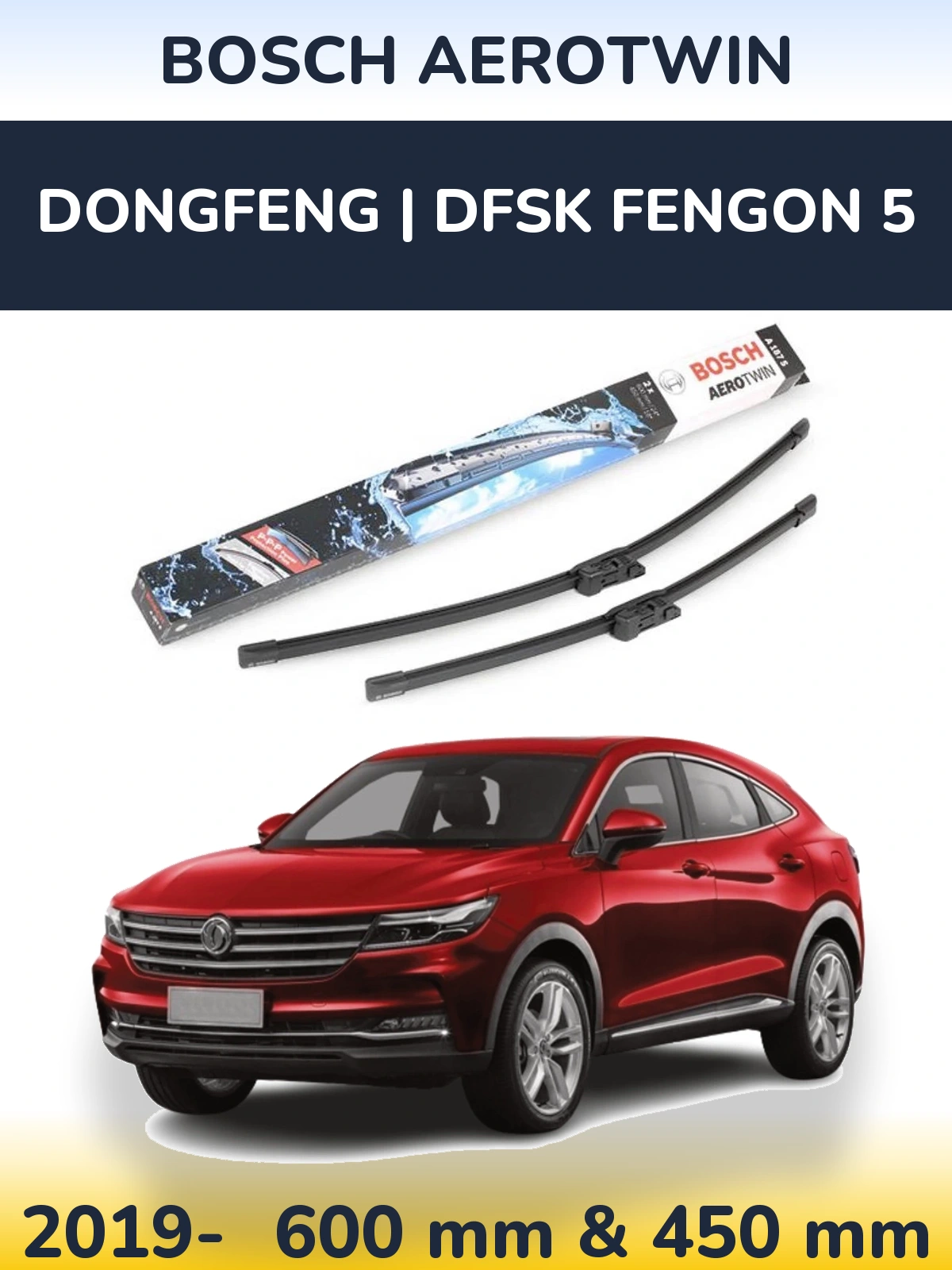 Ștergătoare BOSCH AeroTwin pentru DongFeng | DFSK Fengon 5