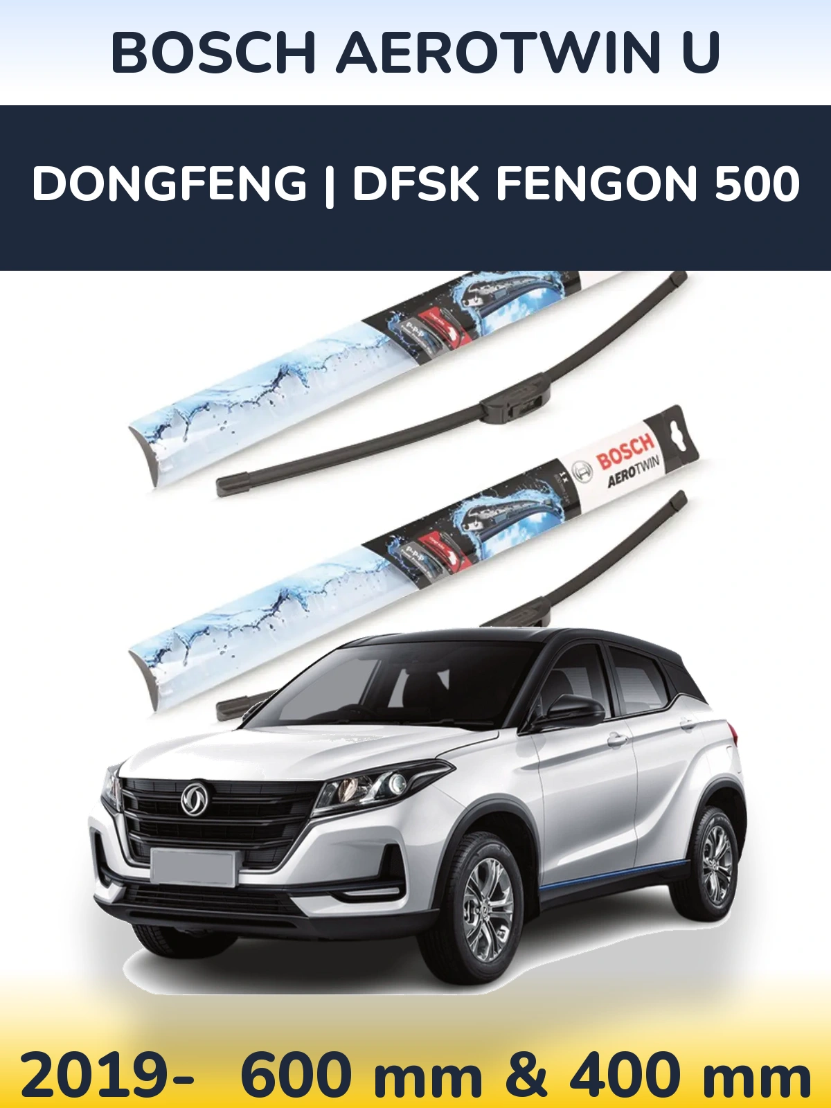 Ștergătoare BOSCH AeroTwin U pentru DongFeng | DFSK Fengon 500