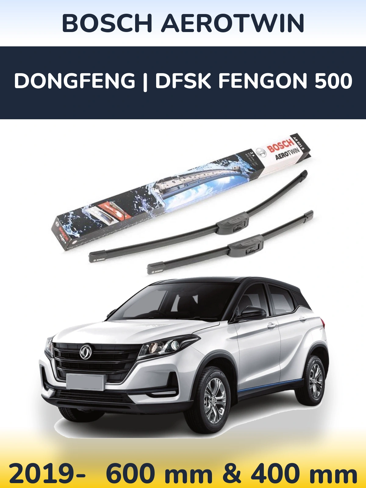Ștergătoare BOSCH AeroTwin pentru DongFeng | DFSK Fengon 500