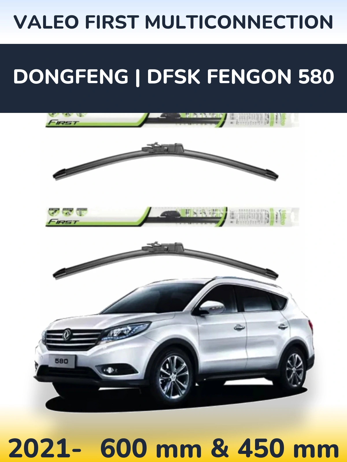 Ștergătoare Valeo First MultiConnection pentru DongFeng | DFSK Fengon 580