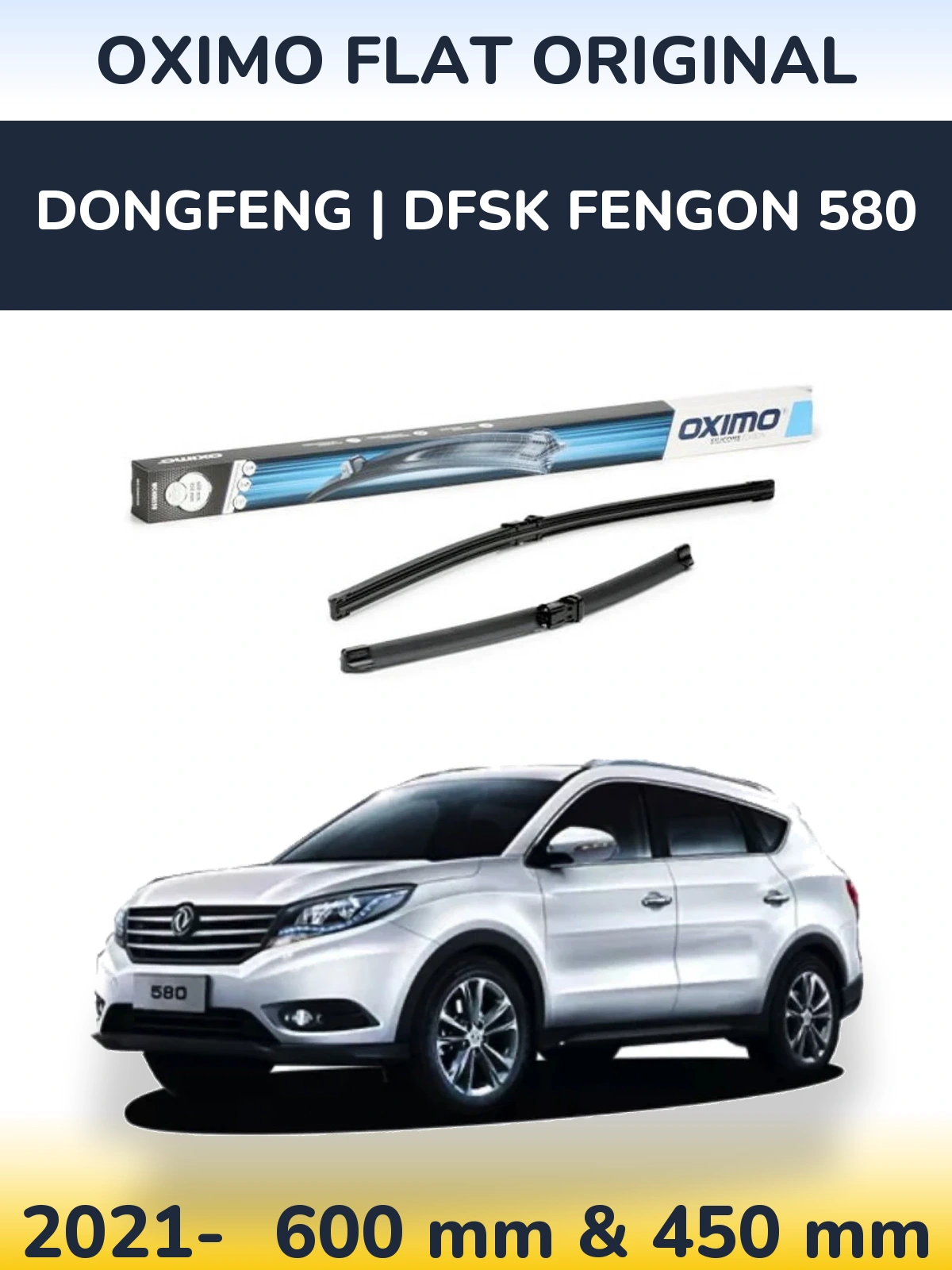 Ștergătoare Oximo Flat Original pentru DongFeng | DFSK Fengon 580