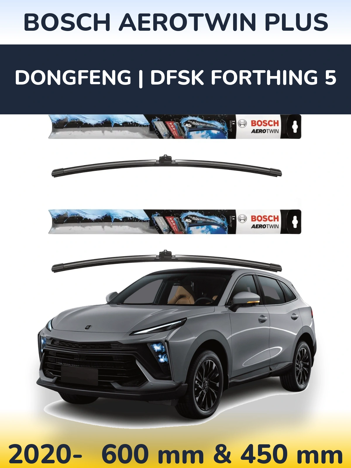 Ștergătoare BOSCH AeroTwin Plus pentru DongFeng | DFSK Forthing 5