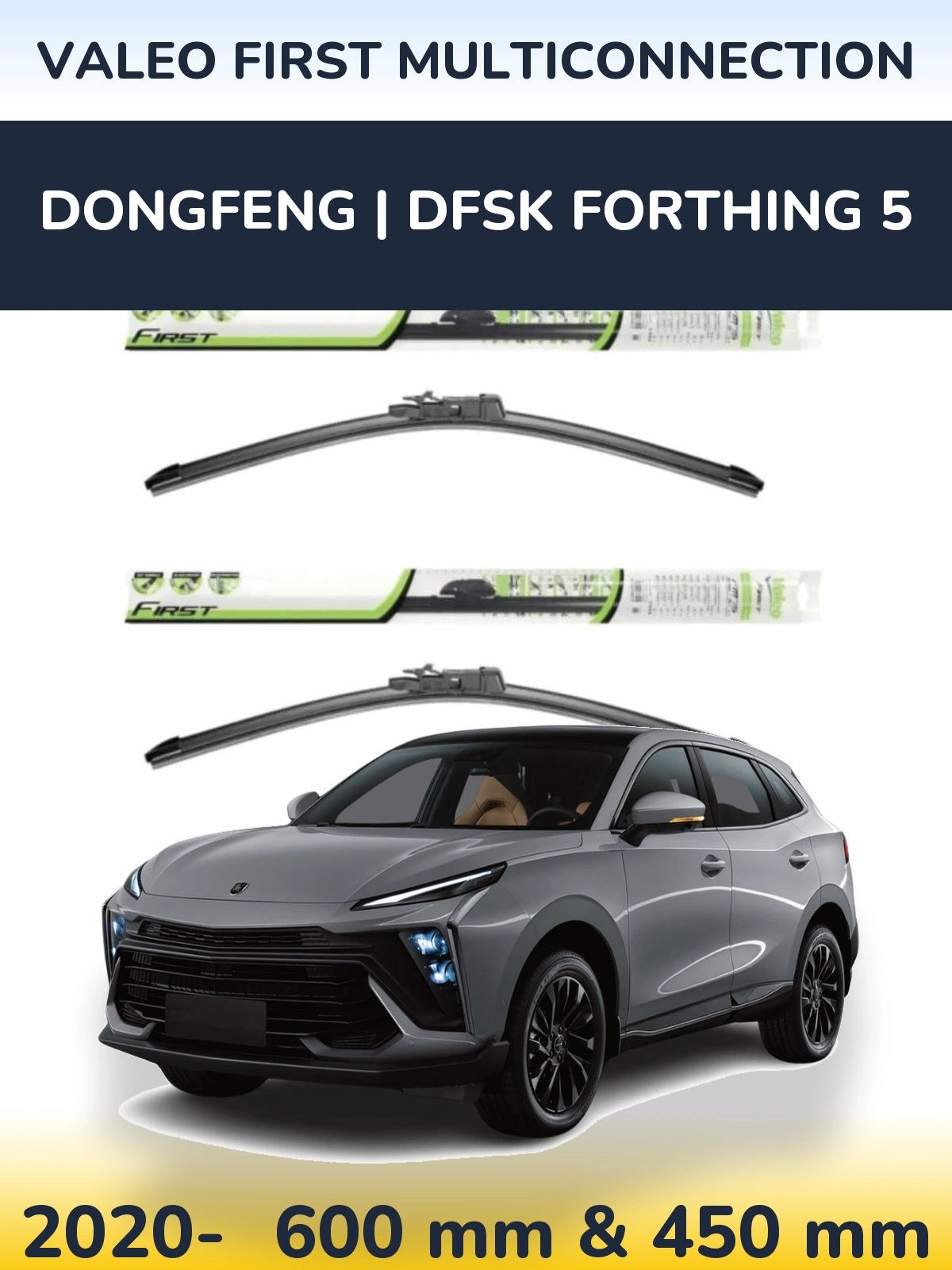 Ștergătoare Valeo First MultiConnection pentru DongFeng | DFSK Forthing 5