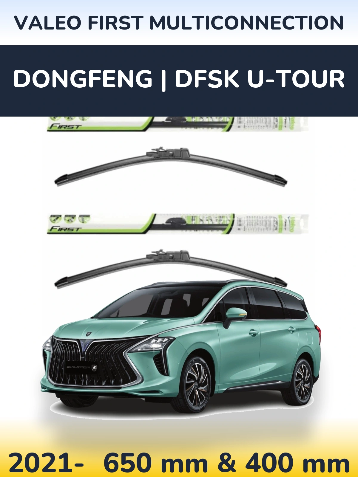 Ștergătoare Valeo First MultiConnection pentru DongFeng | DFSK U-Tour