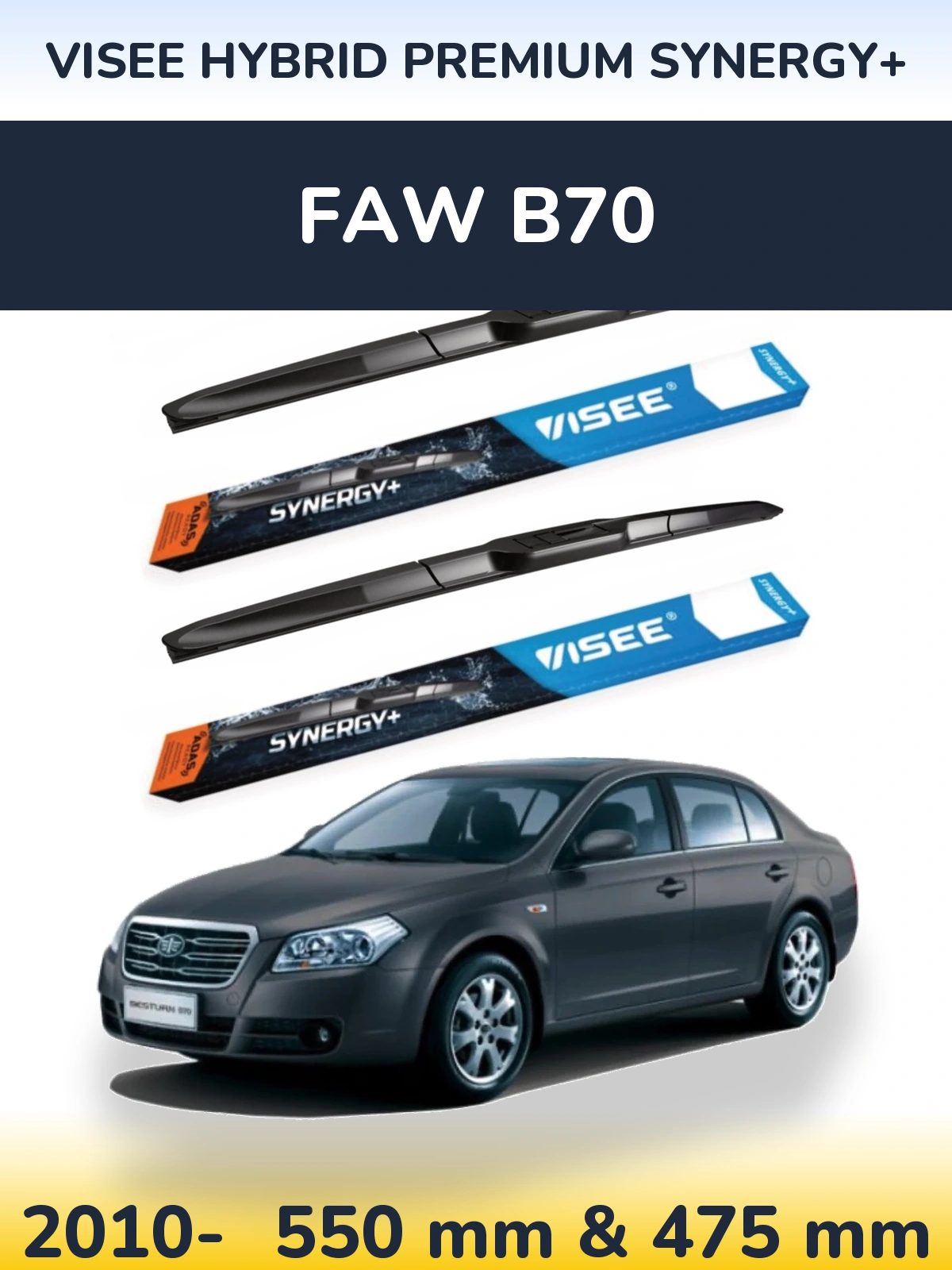 Ștergătoare VISEE HYBRID PREMIUM SYNERGY+ pentru FAW B70