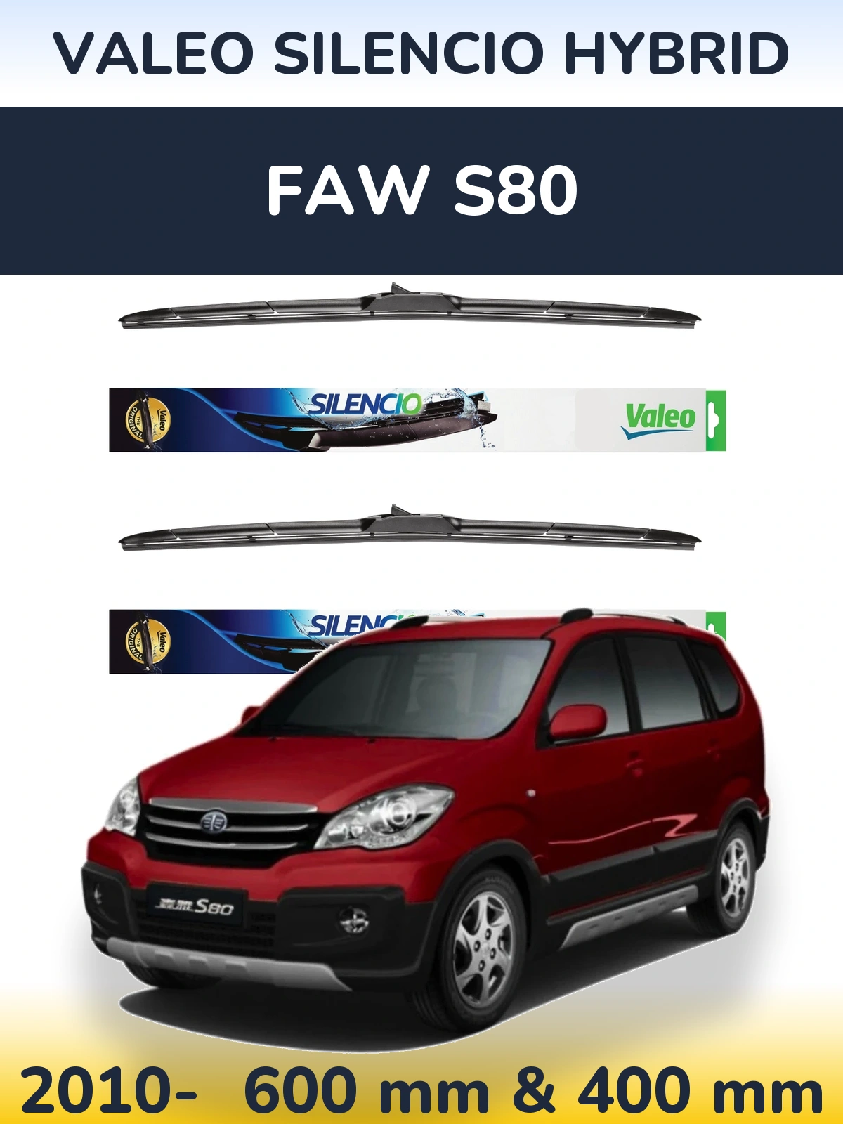 Ștergătoare Valeo Silencio Hybrid pentru FAW S80