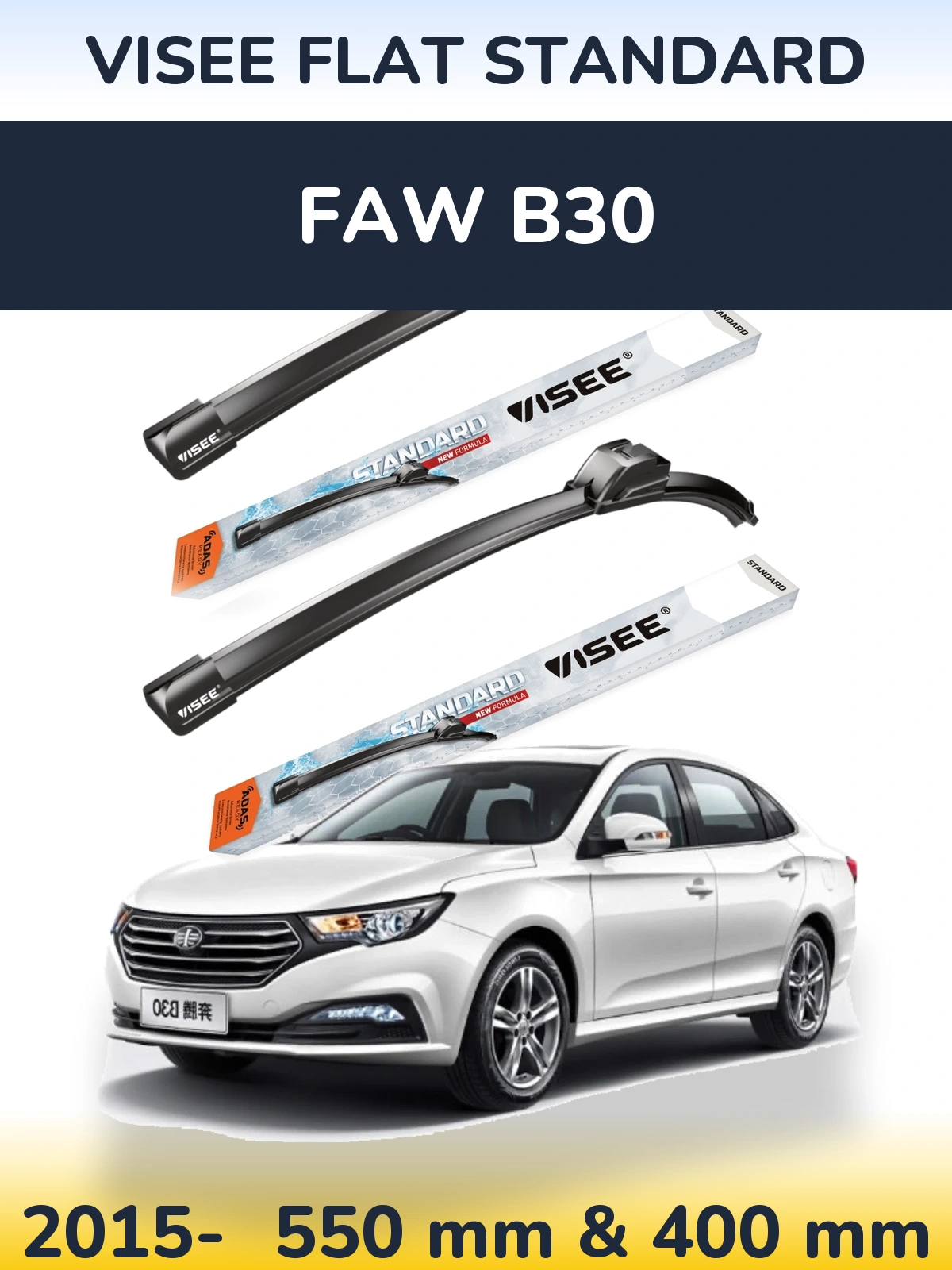Ștergătoare VISEE FLAT STANDARD pentru FAW B30