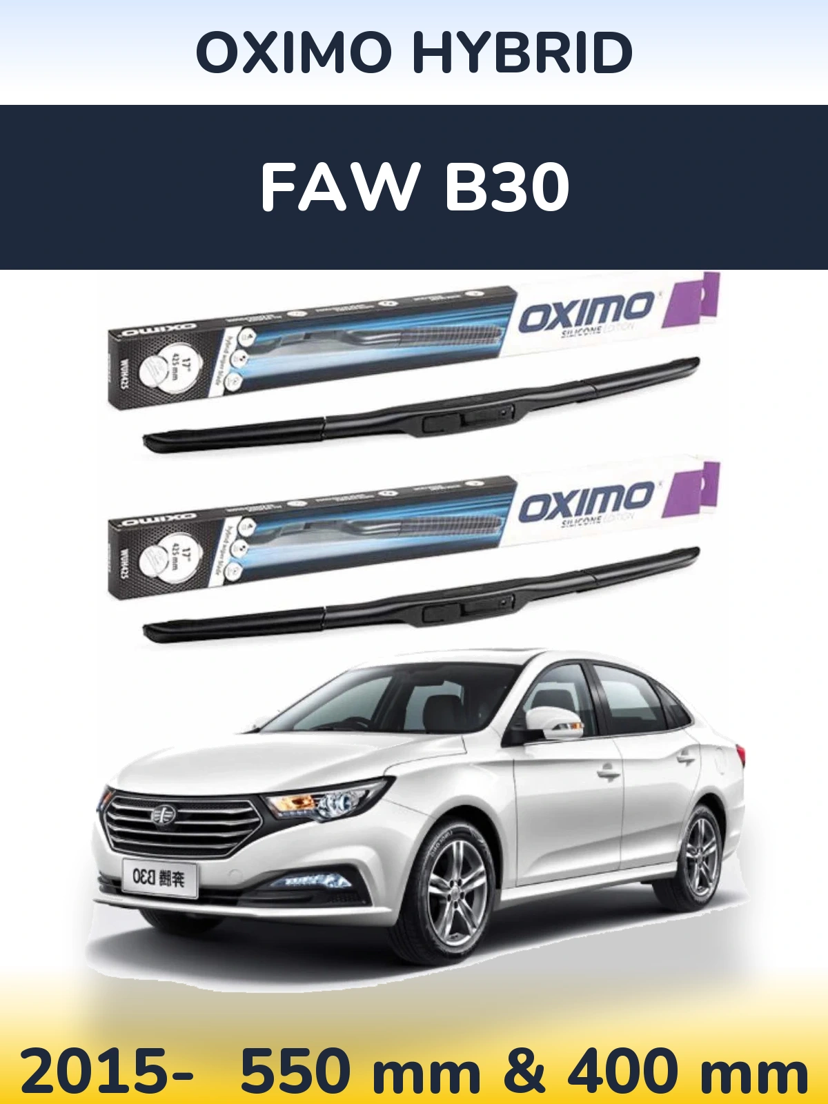 Ștergătoare Oximo Hybrid pentru FAW B30