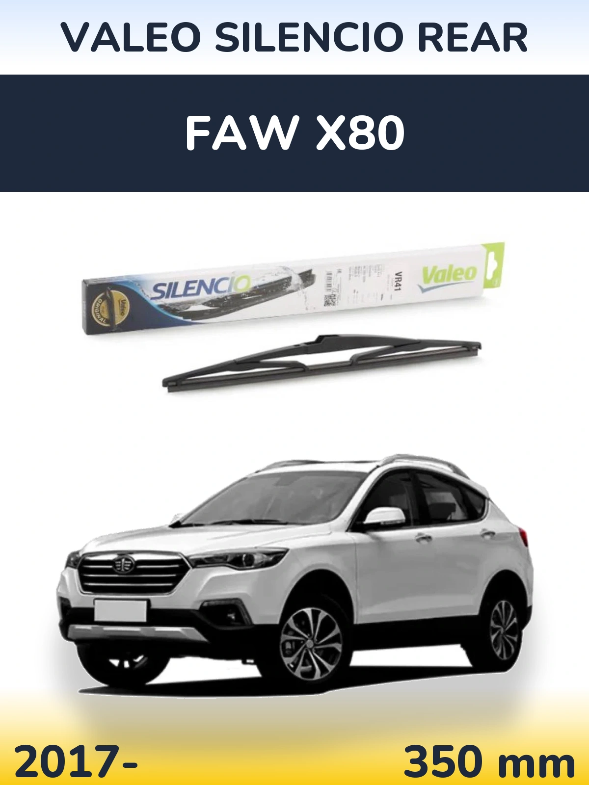 Ștergătoare Valeo Silencio Rear pentru FAW X80