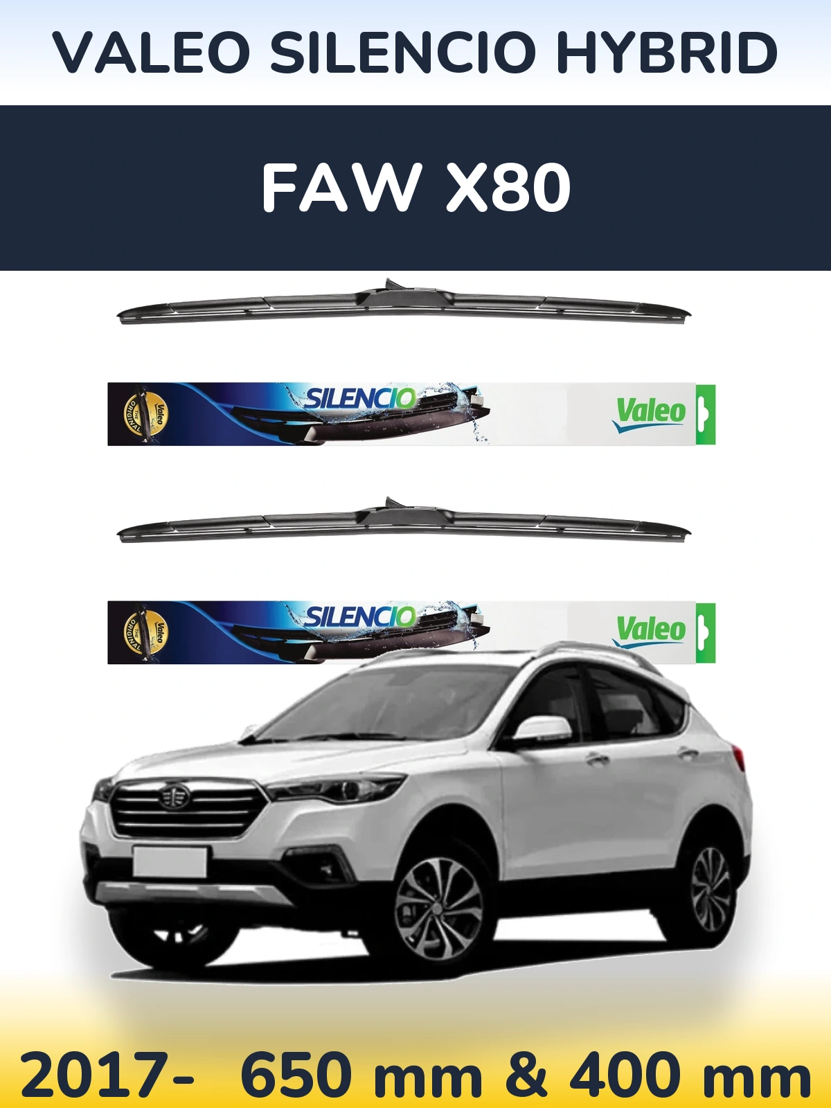 Ștergătoare Valeo Silencio Hybrid pentru FAW X80