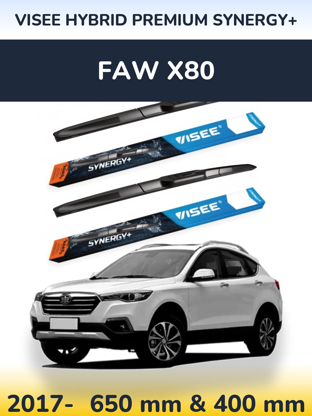 Ștergătoare VISEE HYBRID PREMIUM SYNERGY+ pentru FAW X80