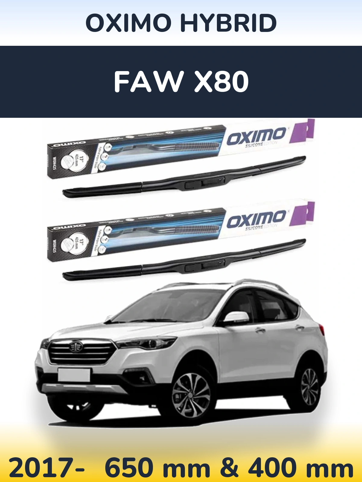 Ștergătoare Oximo Hybrid pentru FAW X80