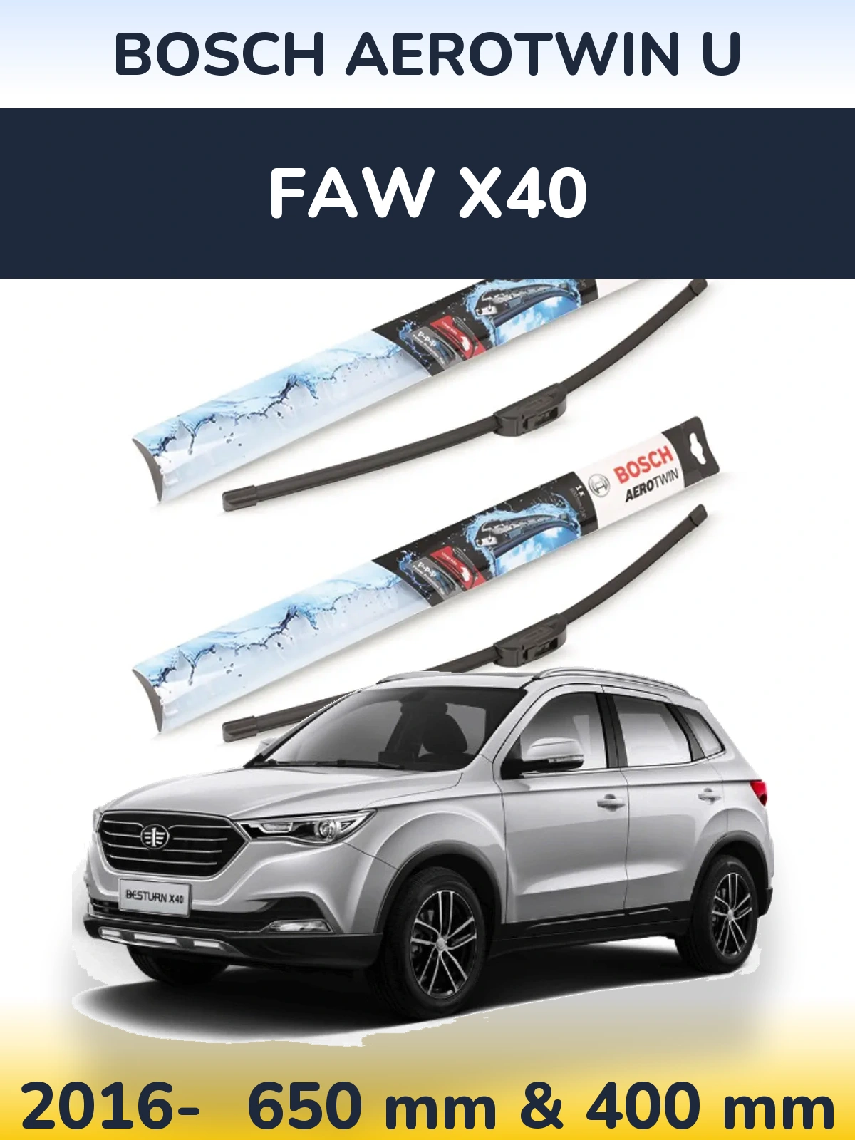 Ștergătoare BOSCH AeroTwin U pentru FAW X40