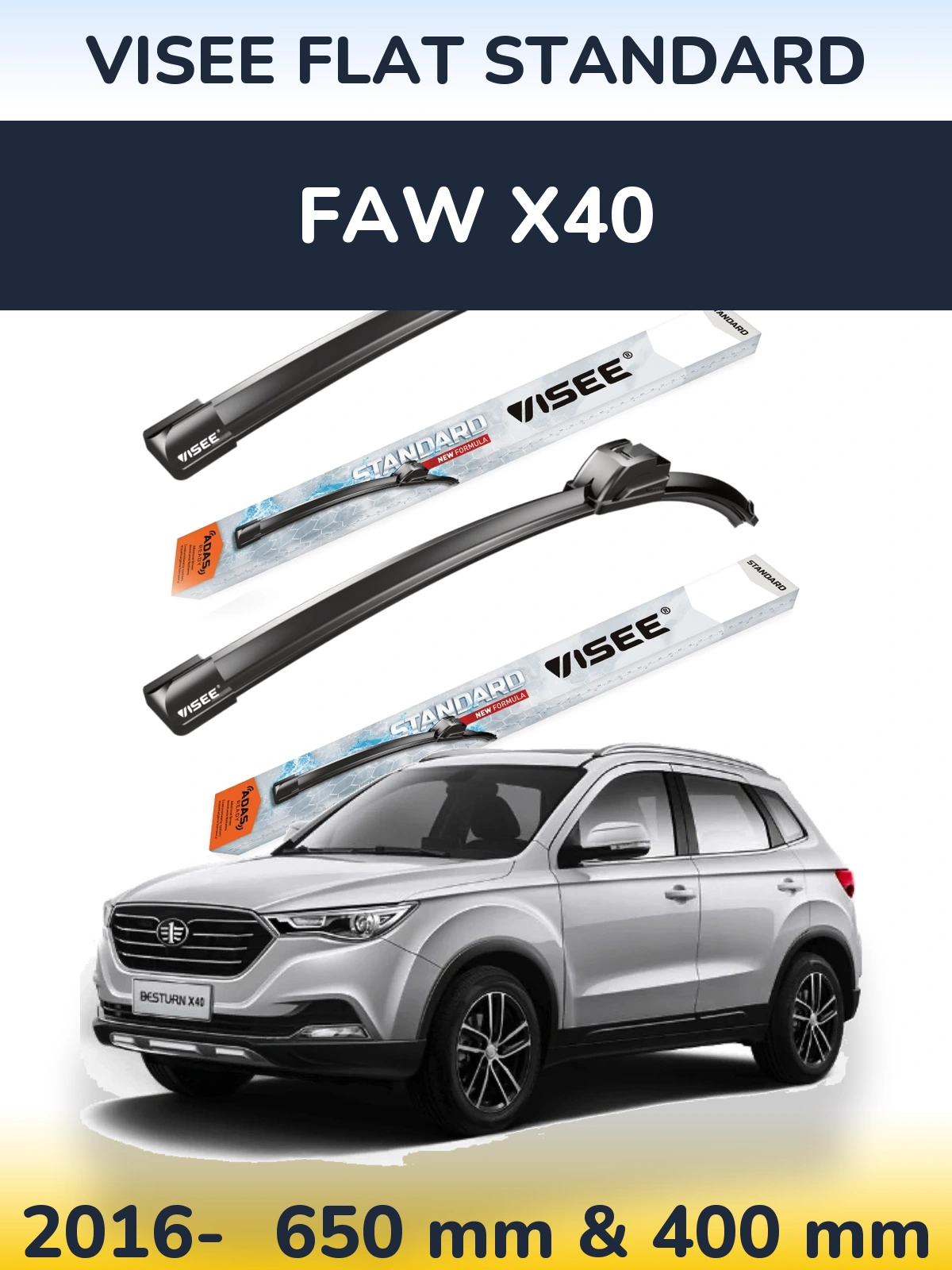 Ștergătoare VISEE FLAT STANDARD pentru FAW X40