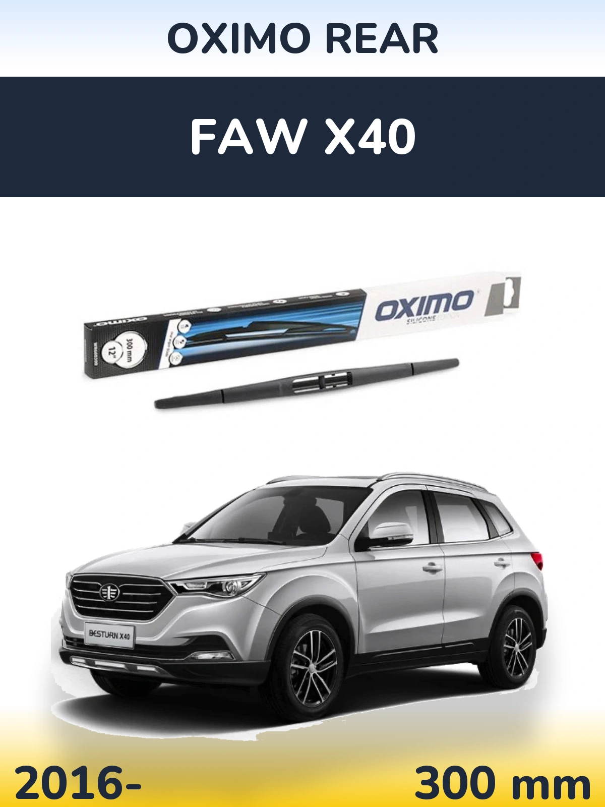 Ștergătoare Oximo Rear pentru FAW X40