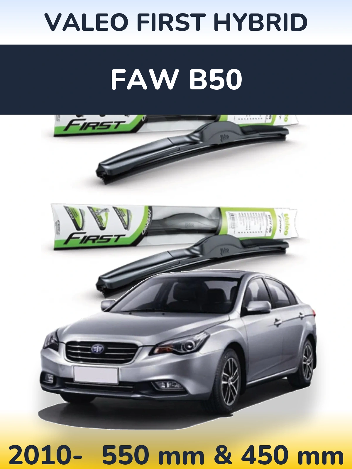 Ștergătoare Valeo First Hybrid pentru FAW B50