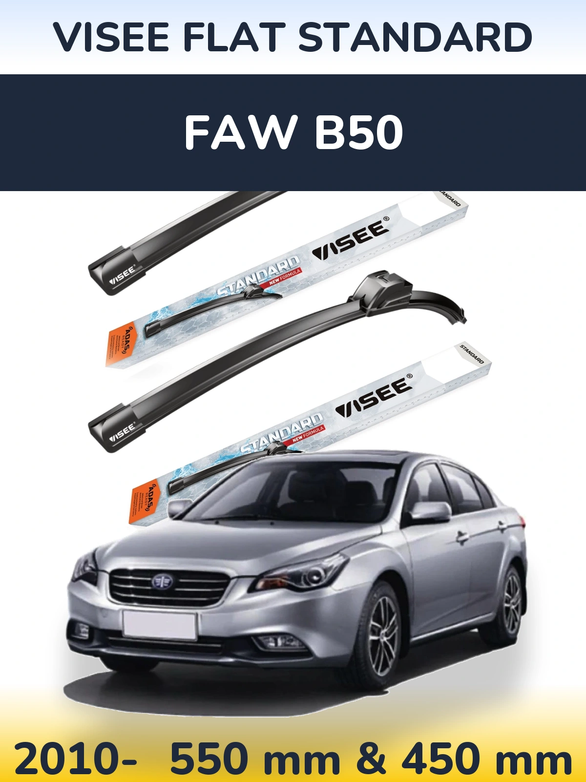 Ștergătoare VISEE FLAT STANDARD pentru FAW B50