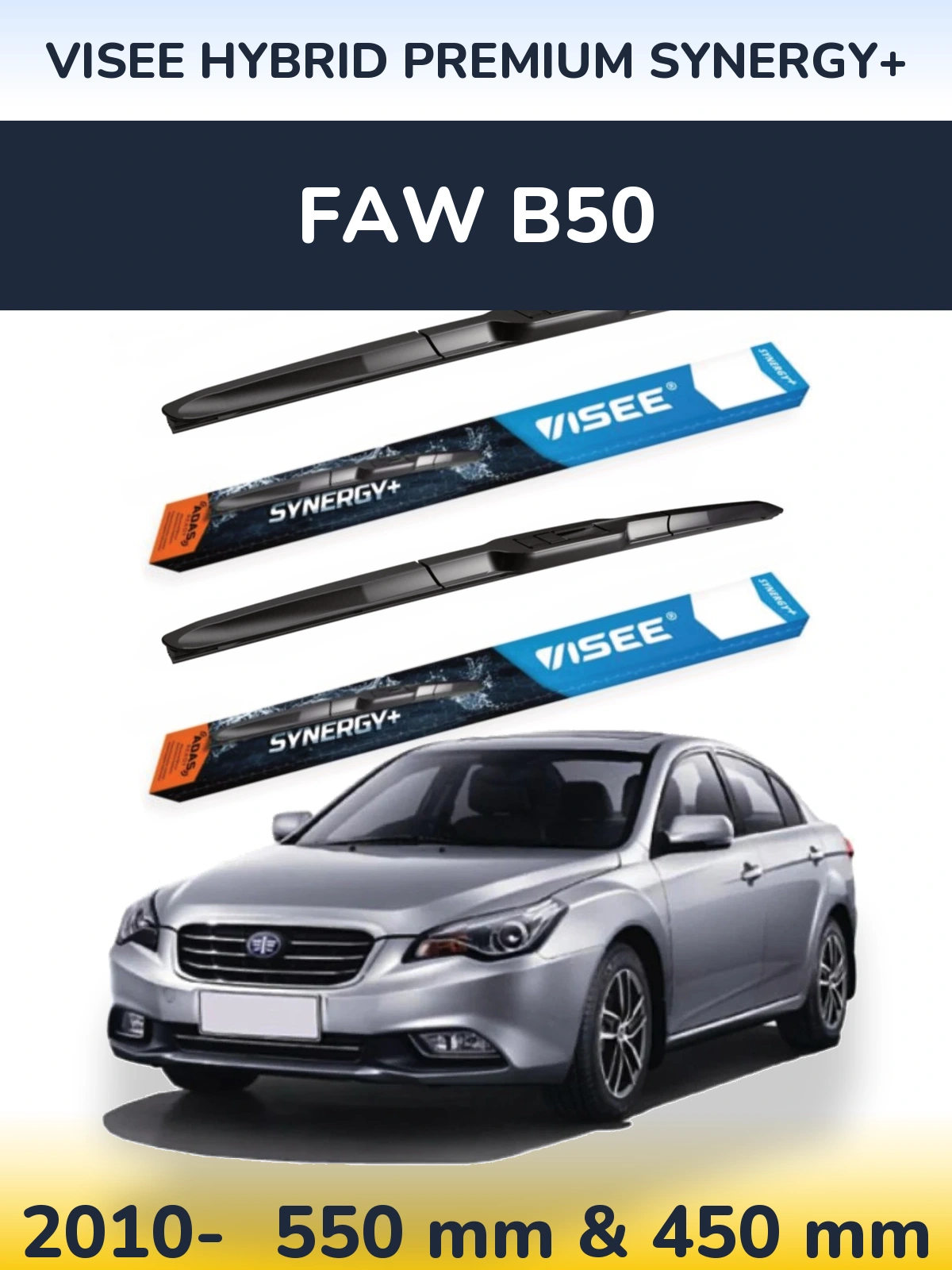 Ștergătoare VISEE HYBRID PREMIUM SYNERGY+ pentru FAW B50